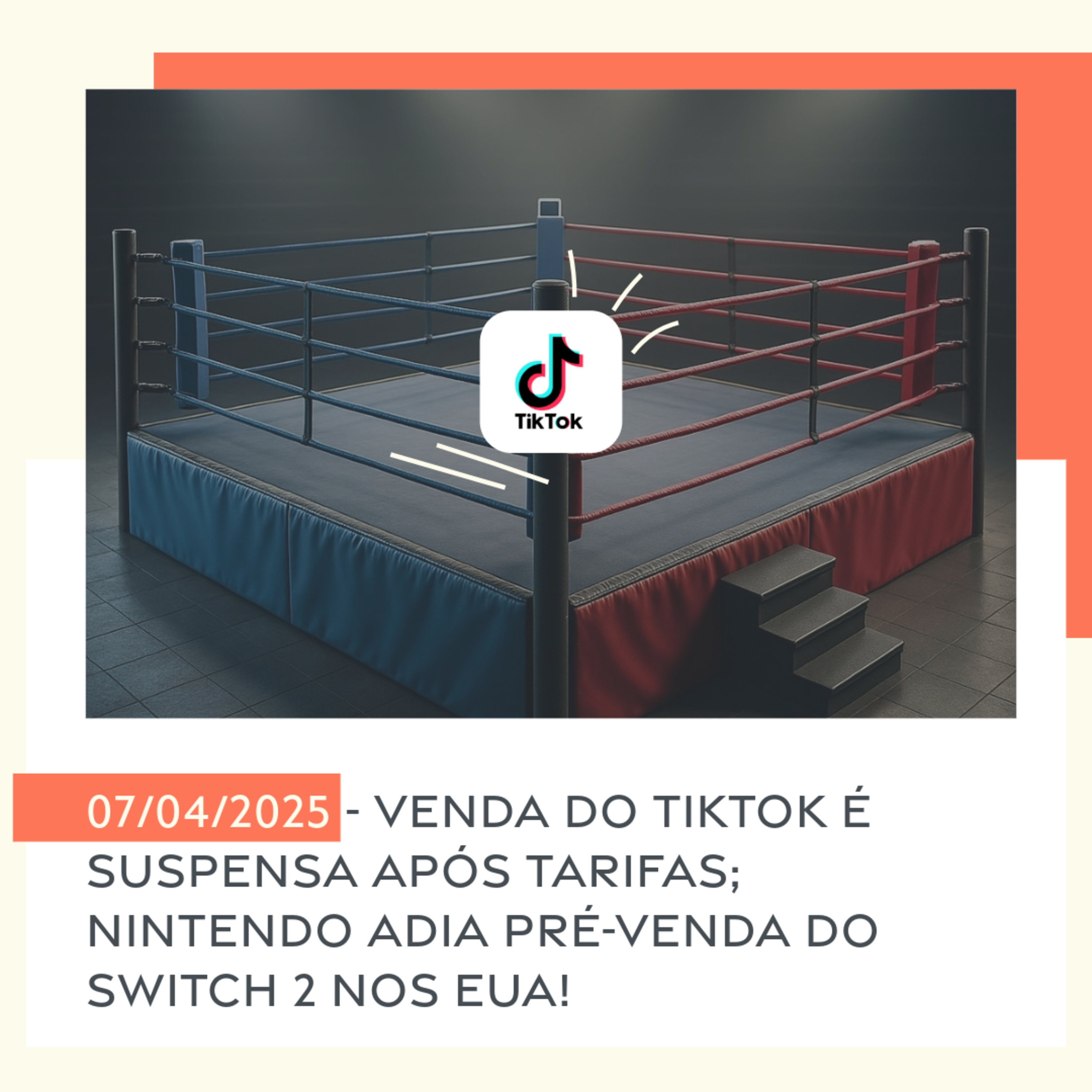 07/04/2025 - Venda do TikTok é suspensa após tarifas; Nintendo adia pré-venda do Switch 2 nos EUA! episode artwork
