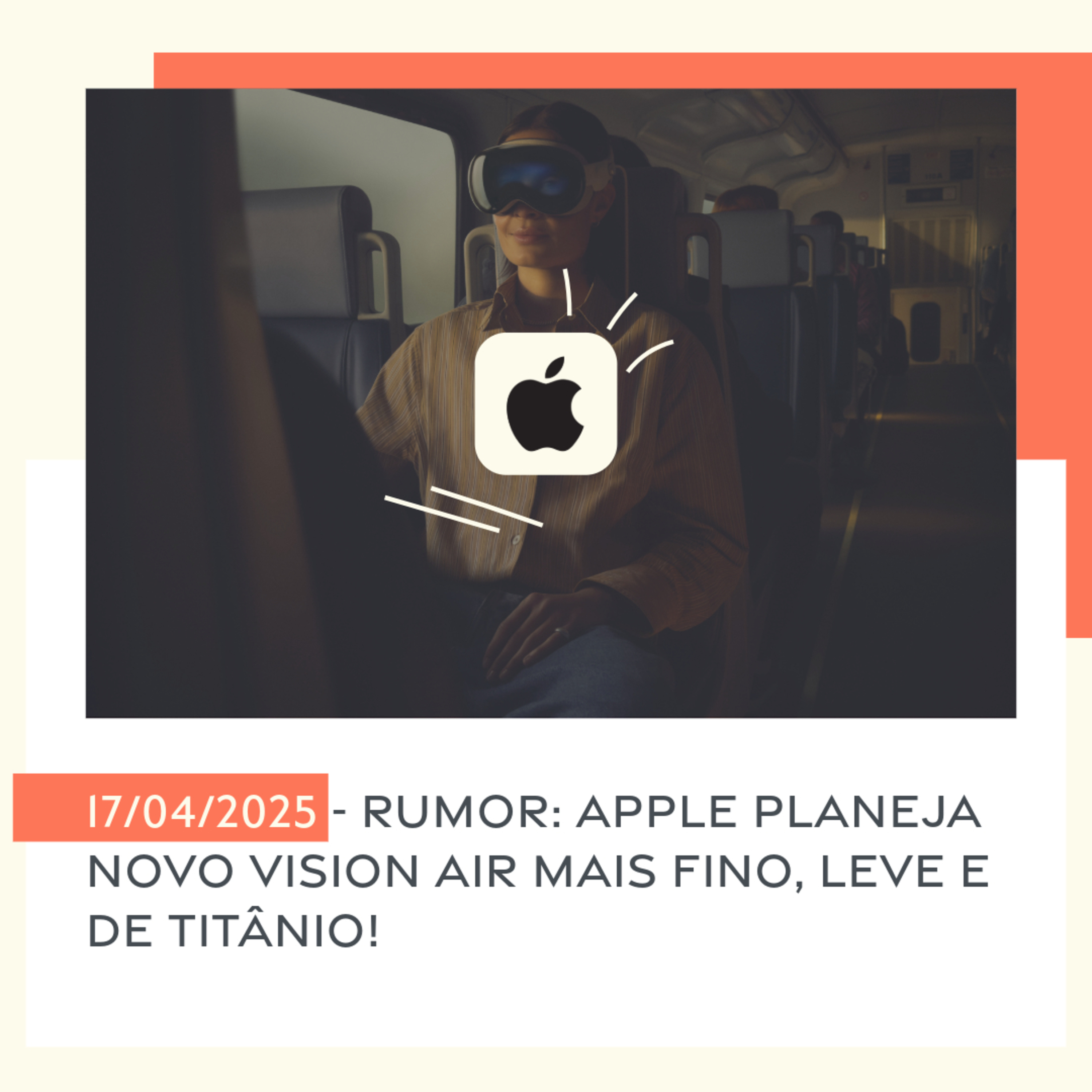 17/04/2025 - Rumor: Apple planeja novo Vision Air mais fino, leve e de titânio! episode artwork