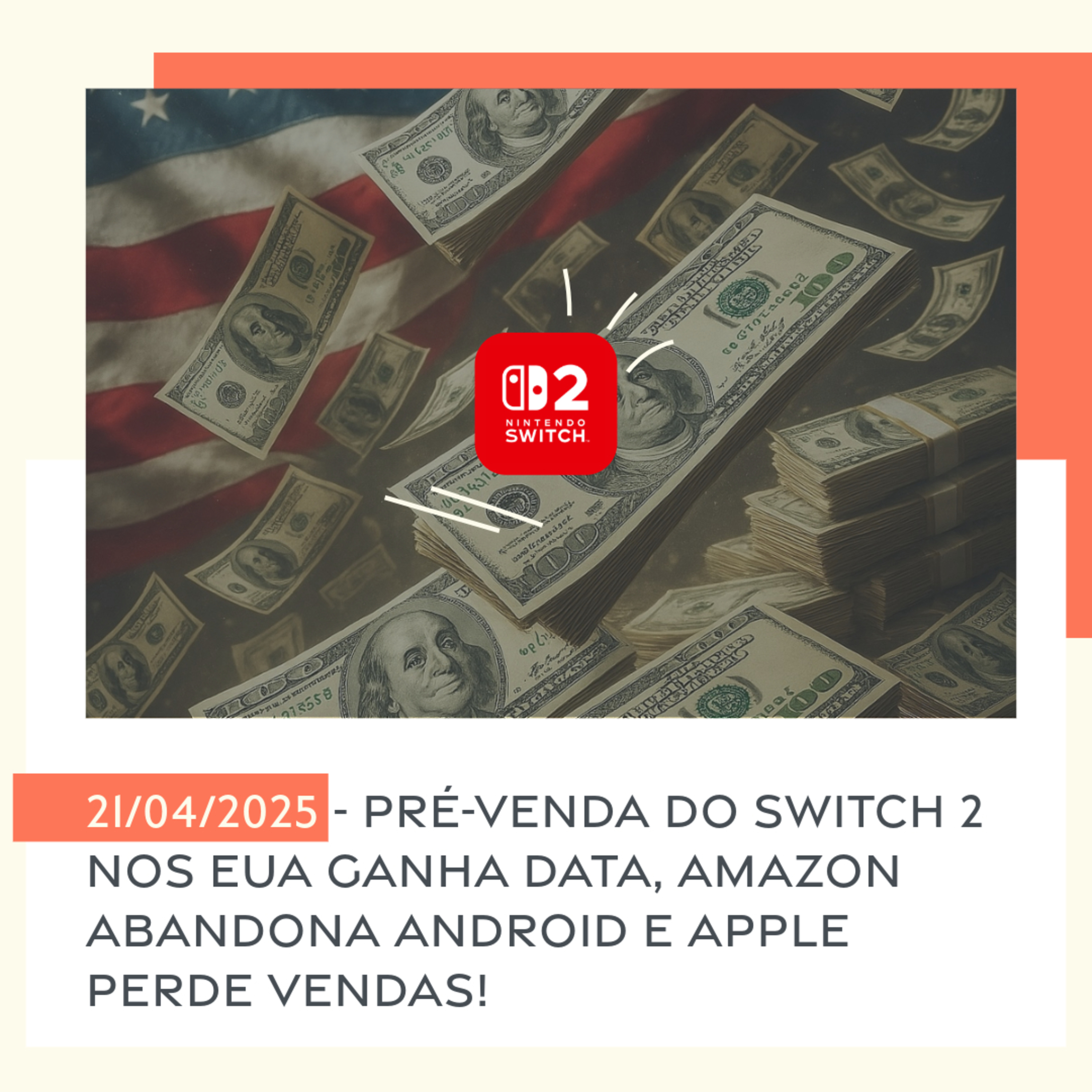 21/04/2025 - Pré-venda do Switch 2 nos EUA ganha data, Amazon abandona Android e Apple perde vendas! episode artwork