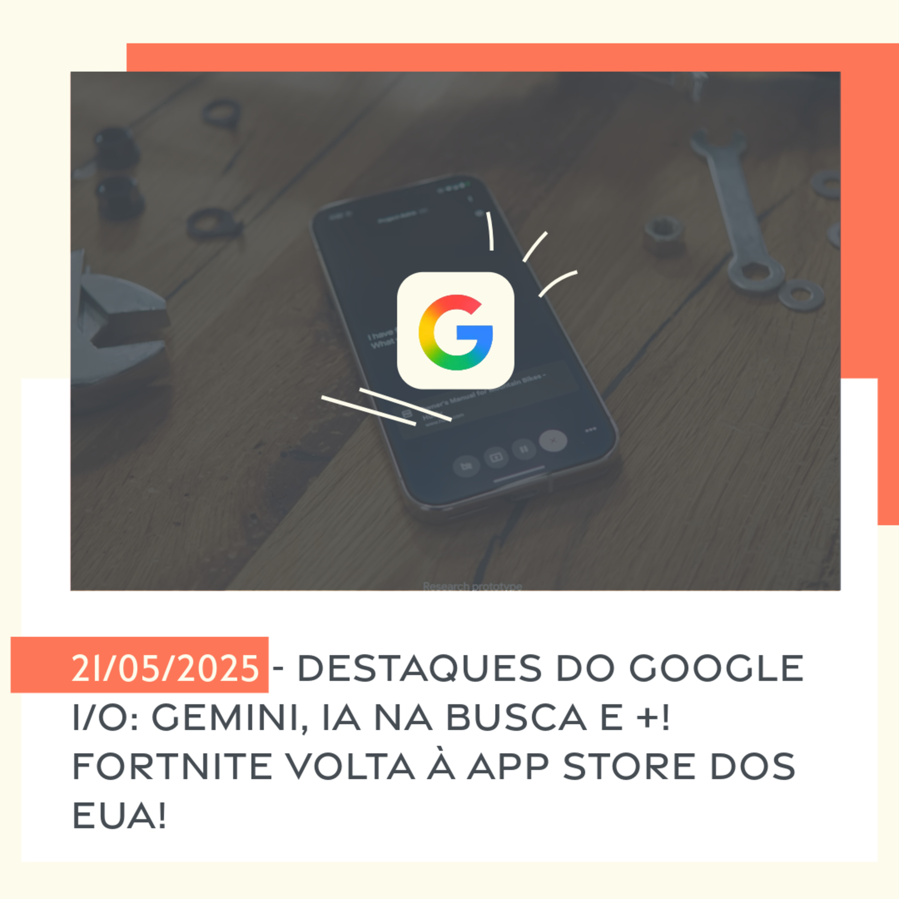 21/05/2025 - Destaques do Google I/O: Gemini, IA na Busca e +! Fortnite volta à App Store dos EUA! episode artwork