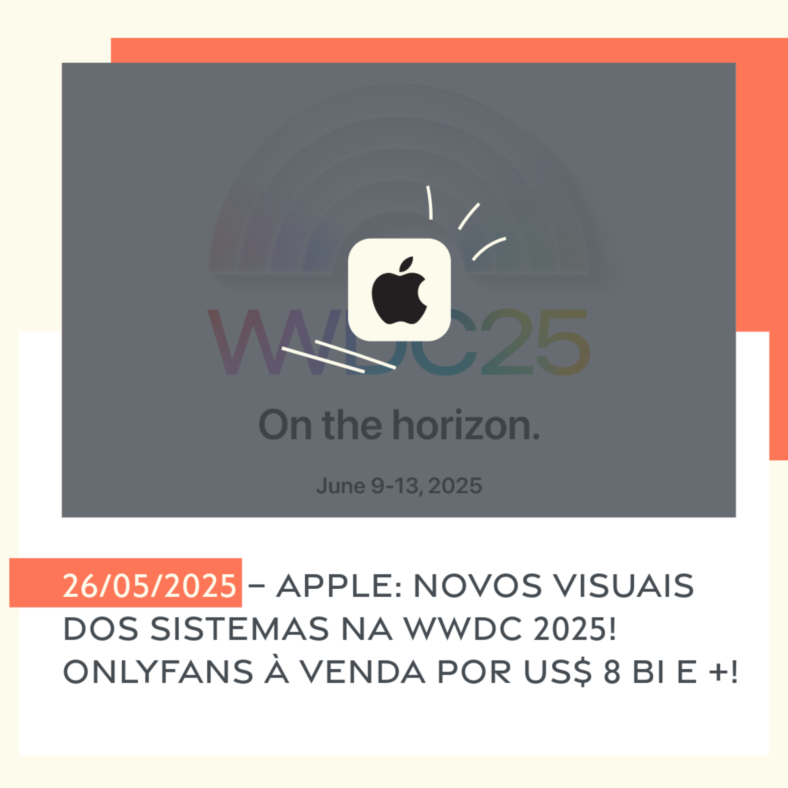 26/05/2025 – Apple: novos visuais dos sistemas na WWDC 2025! OnlyFans à venda por US$ 8 bi e +! episode artwork