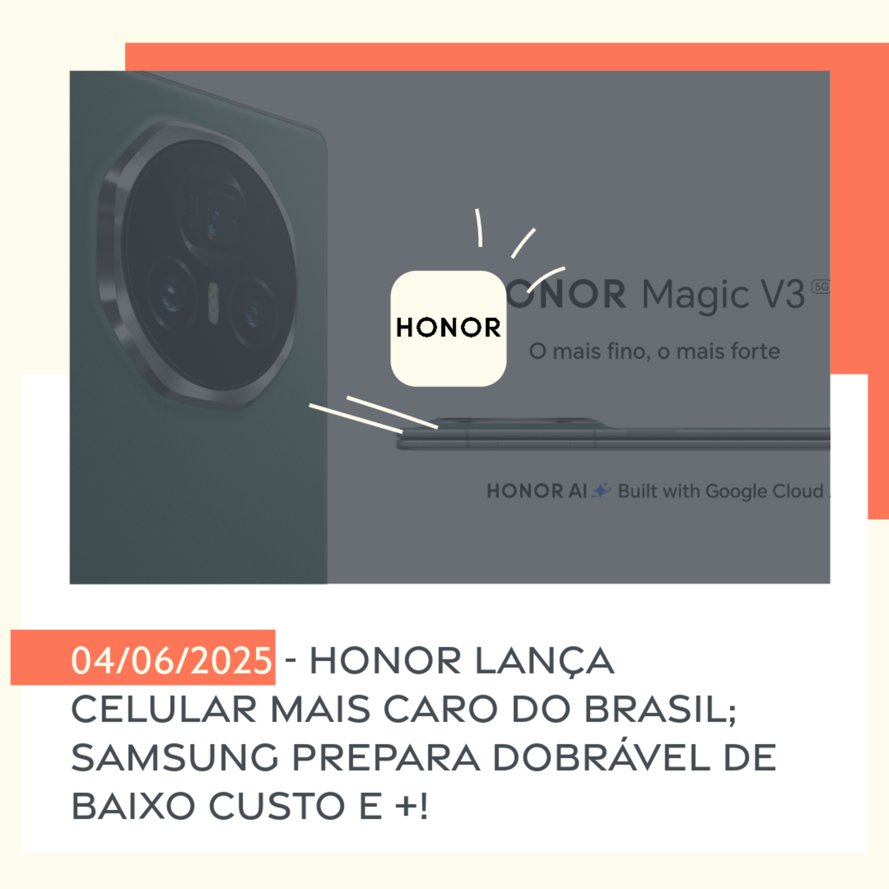 04/06/2025 - Honor lança celular mais caro do Brasil; Samsung prepara dobrável de baixo custo e +! episode artwork