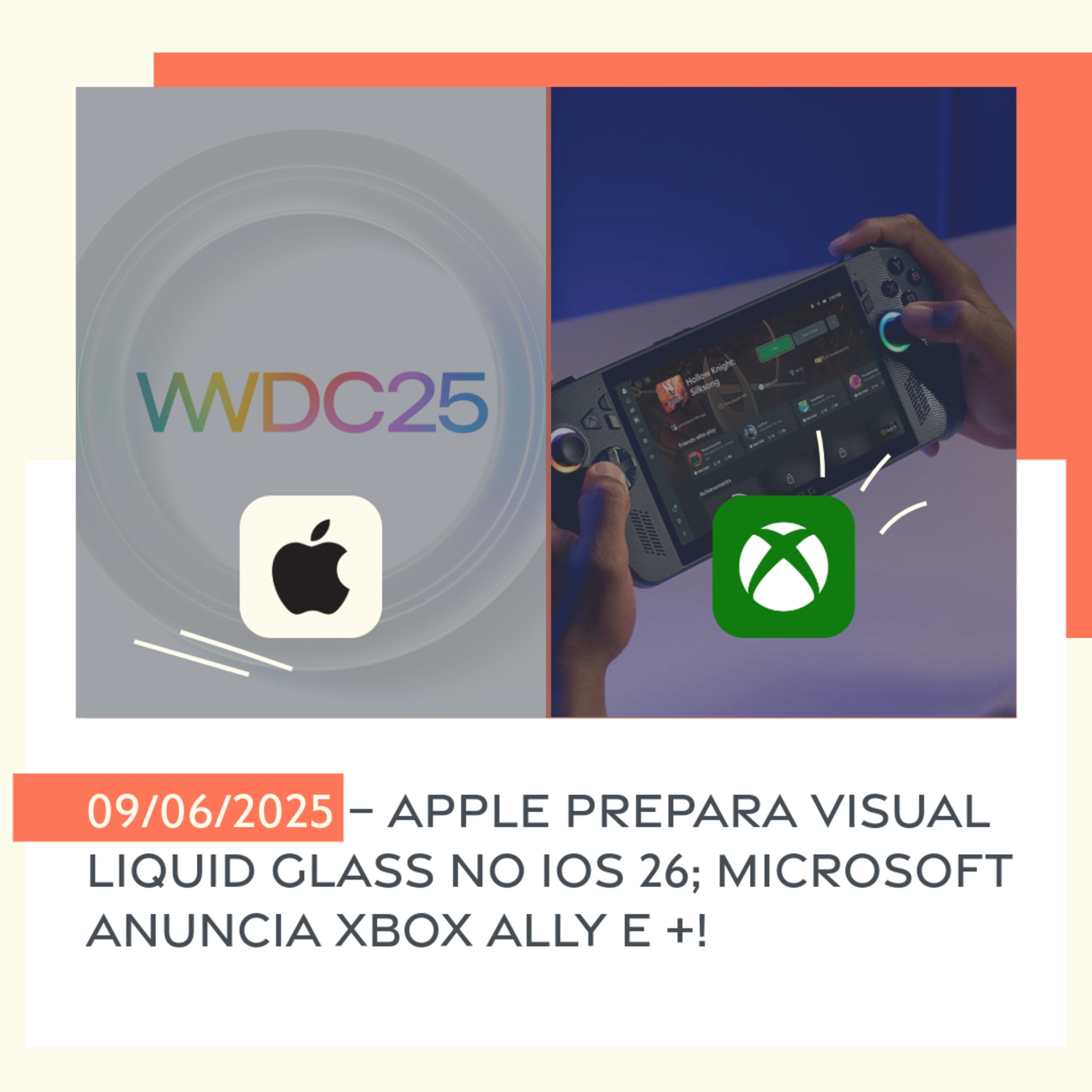 09/06/2025 – Apple prepara visual Liquid Glass no iOS 26; Microsoft anuncia Xbox Ally e +! episode artwork