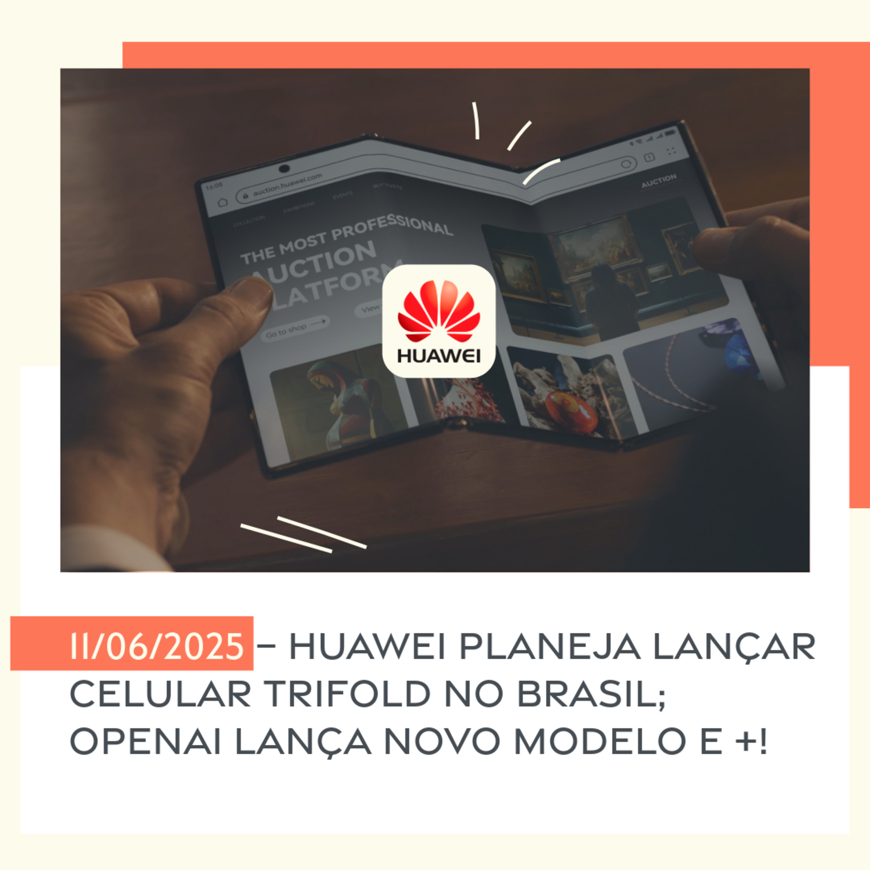 11/06/2025 – Huawei planeja lançar celular trifold no Brasil; OpenAI lança novo modelo e +! episode artwork