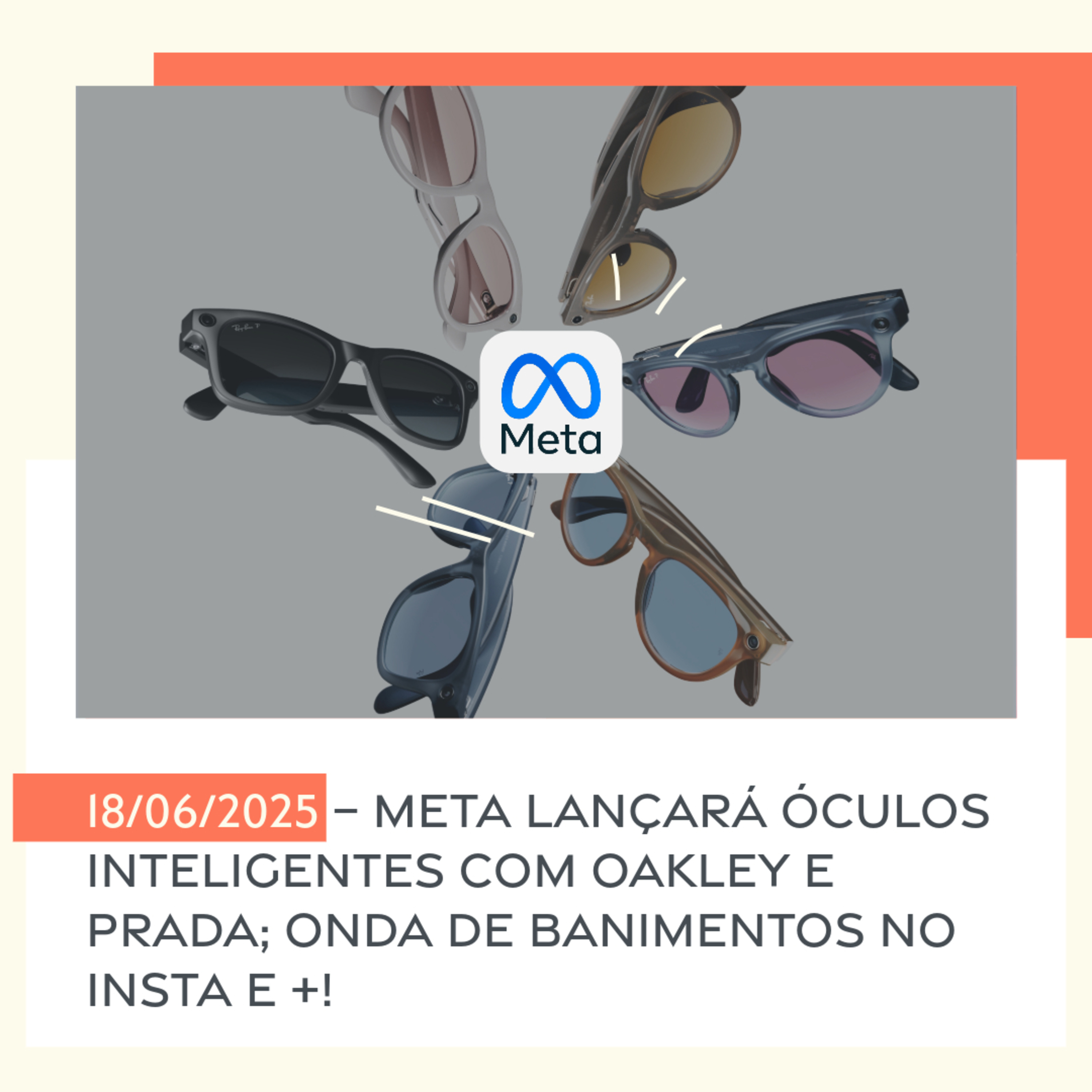 18/06/2025 – Meta lançará óculos inteligentes com Oakley e Prada; Onda de banimentos no Insta e +! episode artwork