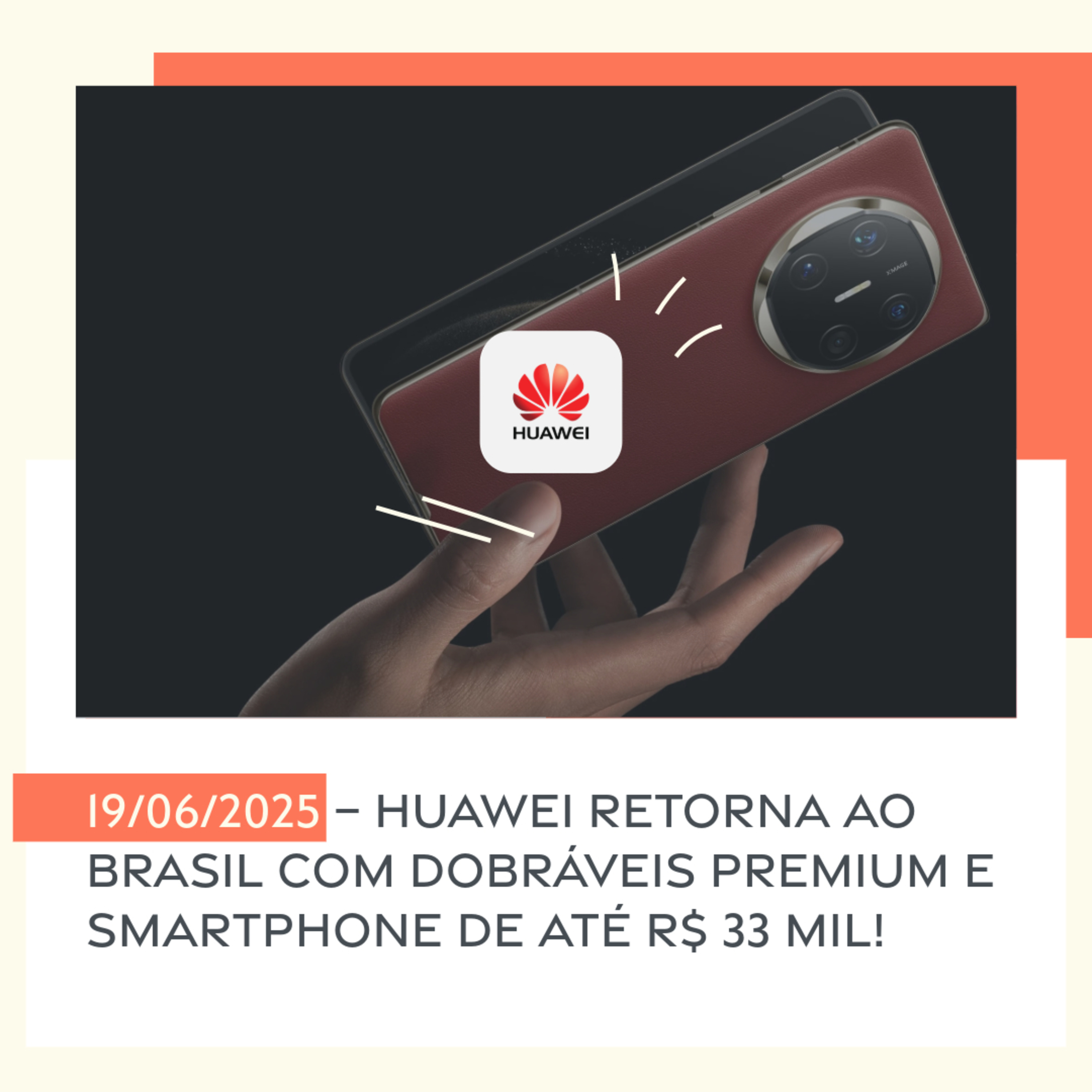 19/06/2025 – Huawei retorna ao Brasil com dobráveis premium e smartphone de até R$ 33 mil! episode artwork