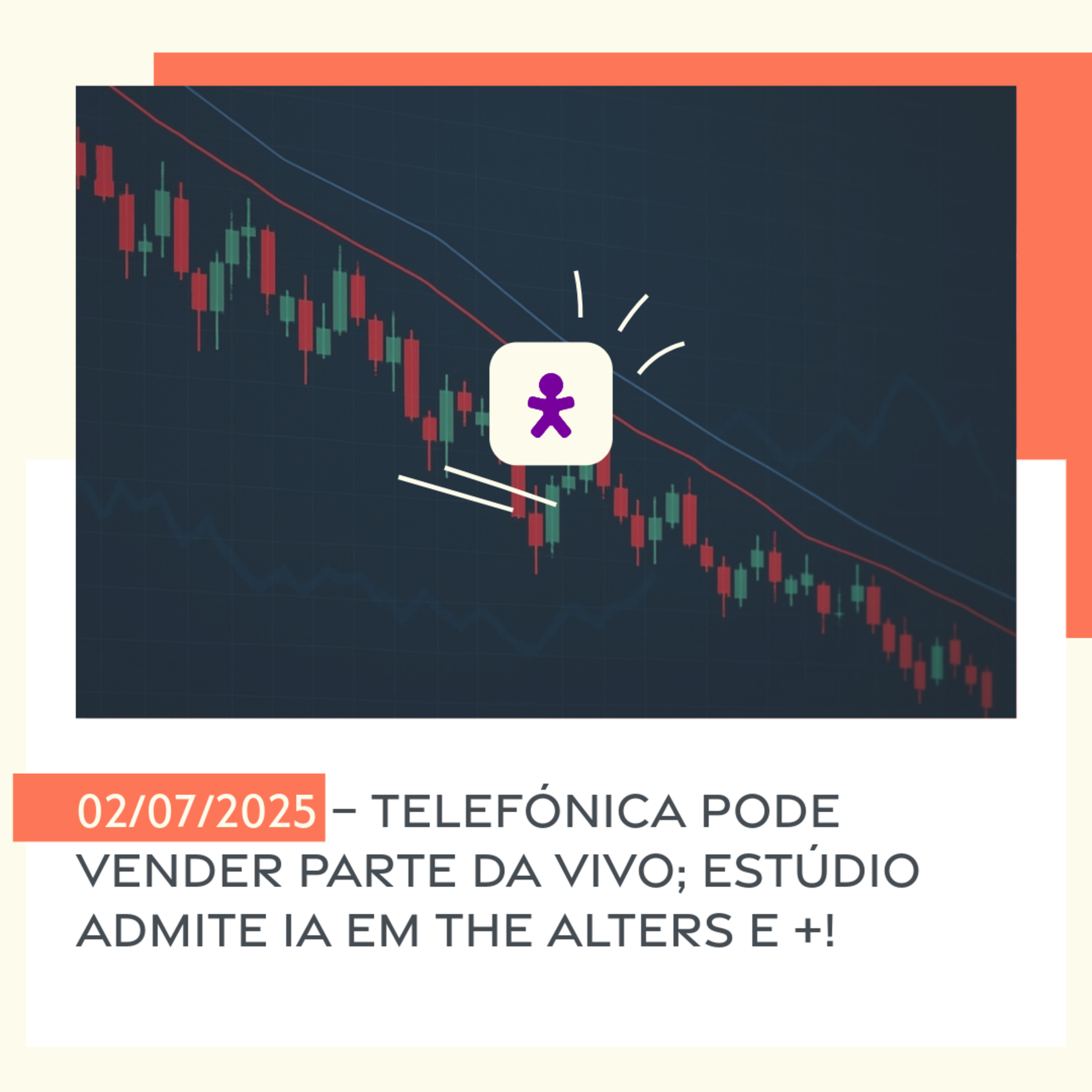 02/07/2025 – Telefónica pode vender parte da Vivo; Estúdio admite IA em The Alters e +! episode artwork