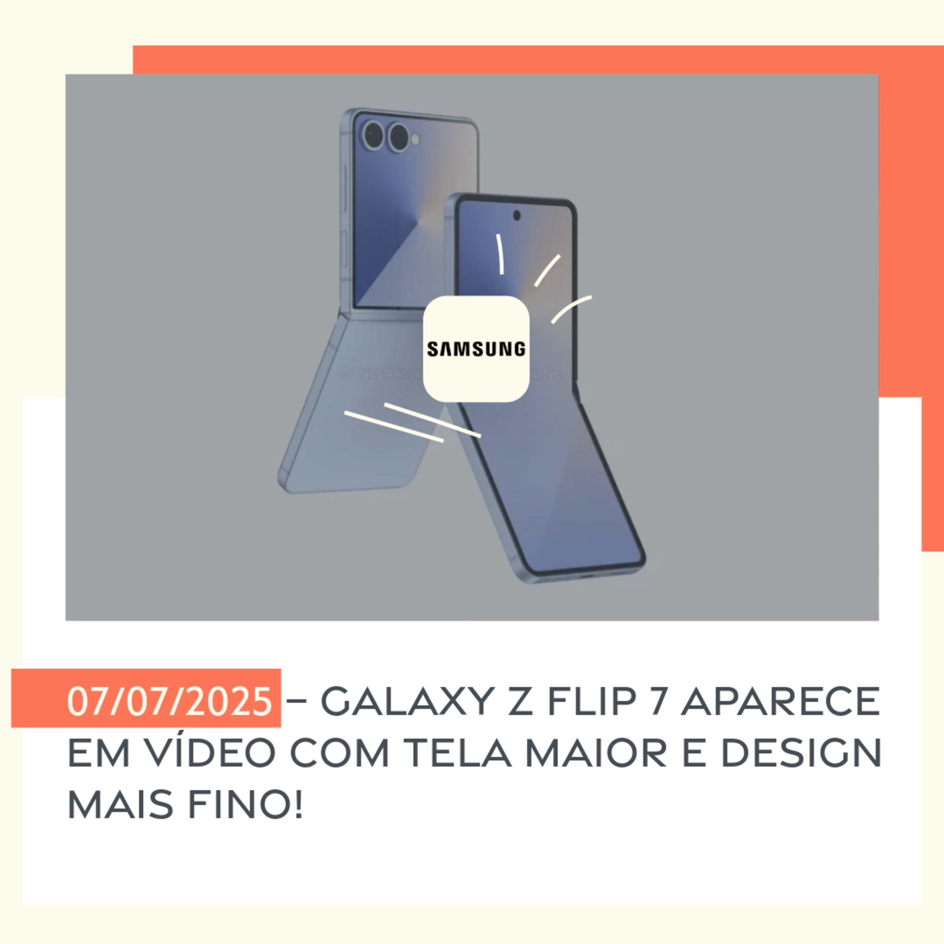 07/07/2025 – Galaxy Z Flip 7 aparece em vídeo com tela maior e design mais fino e +! episode artwork