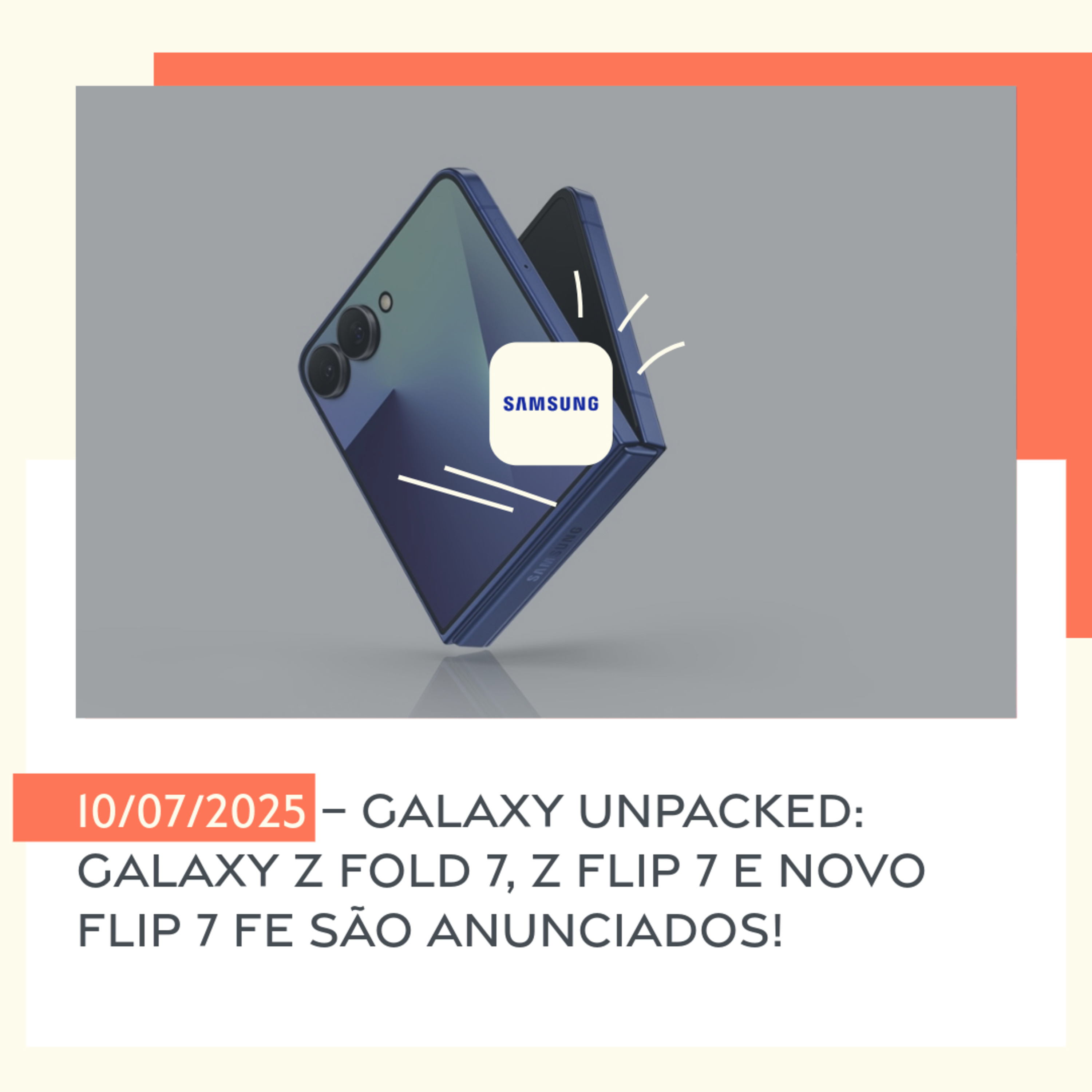 10/07/2025 – Galaxy Unpacked: Galaxy Z Fold 7, Z Flip 7 e novo Flip 7 FE são anunciados! episode artwork