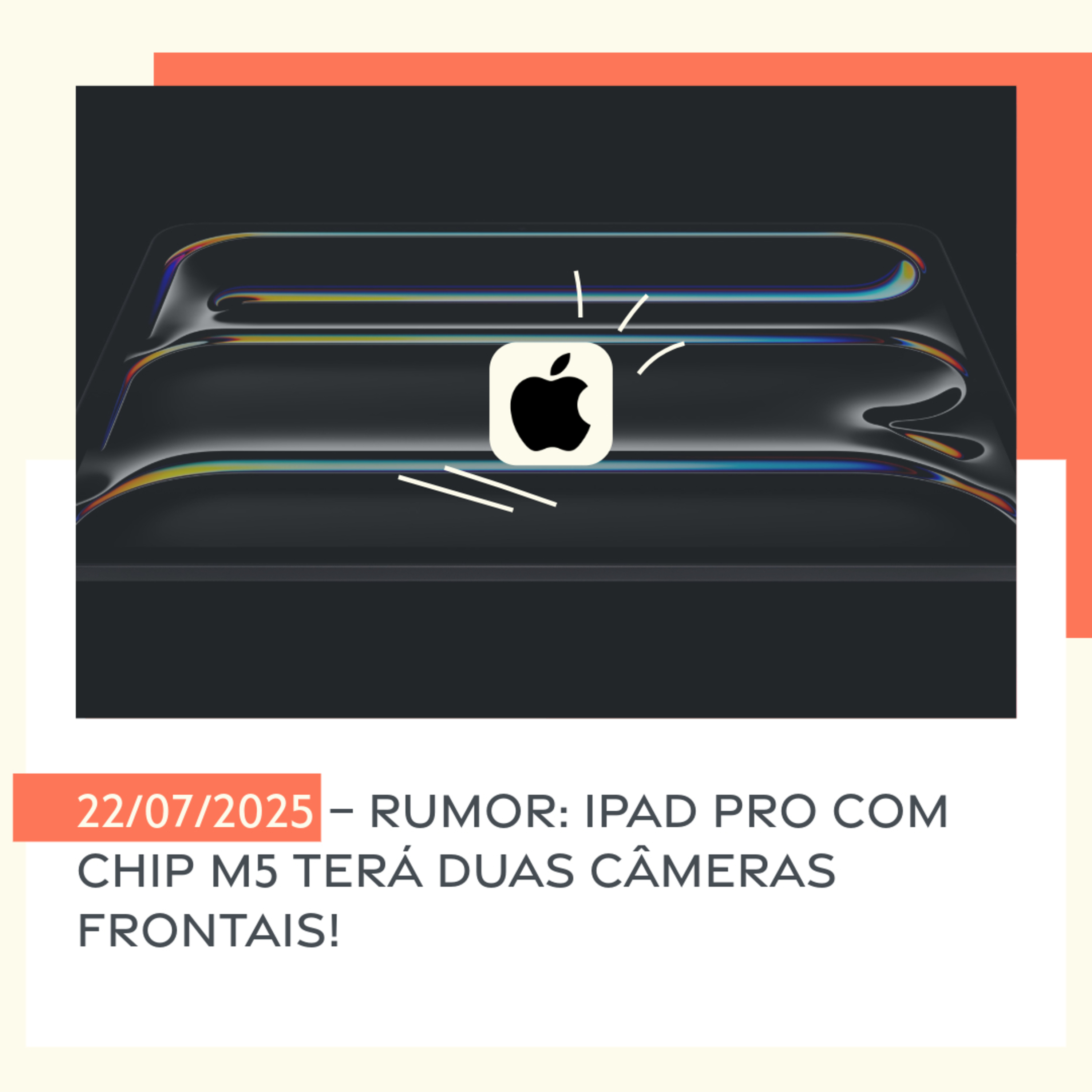 22/07/2025 – Rumor: iPad Pro com chip M5 terá duas câmeras frontais! episode artwork
