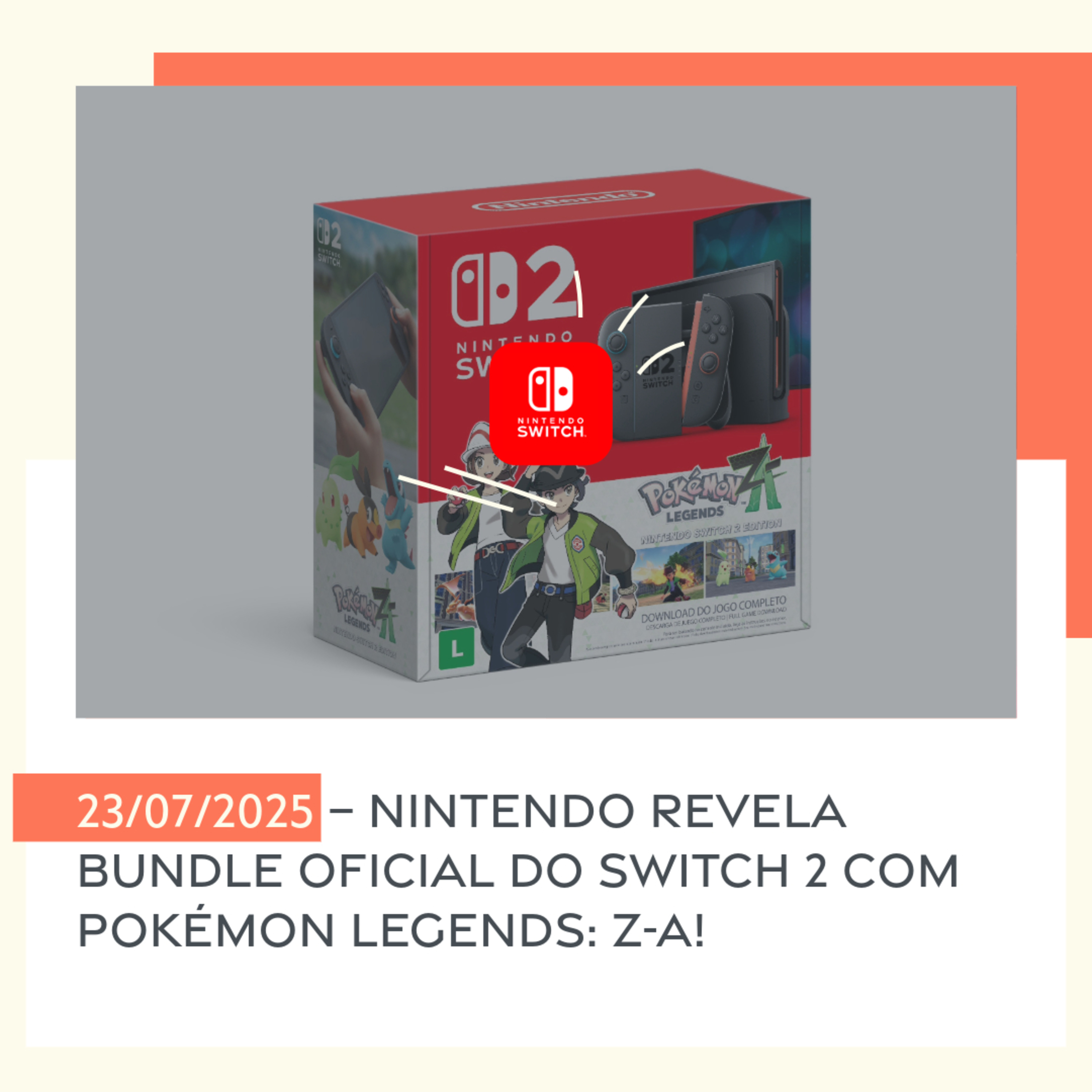 23/07/2025 – Nintendo revela bundle oficial do Switch 2 com Pokémon Legends: Z-A! episode artwork
