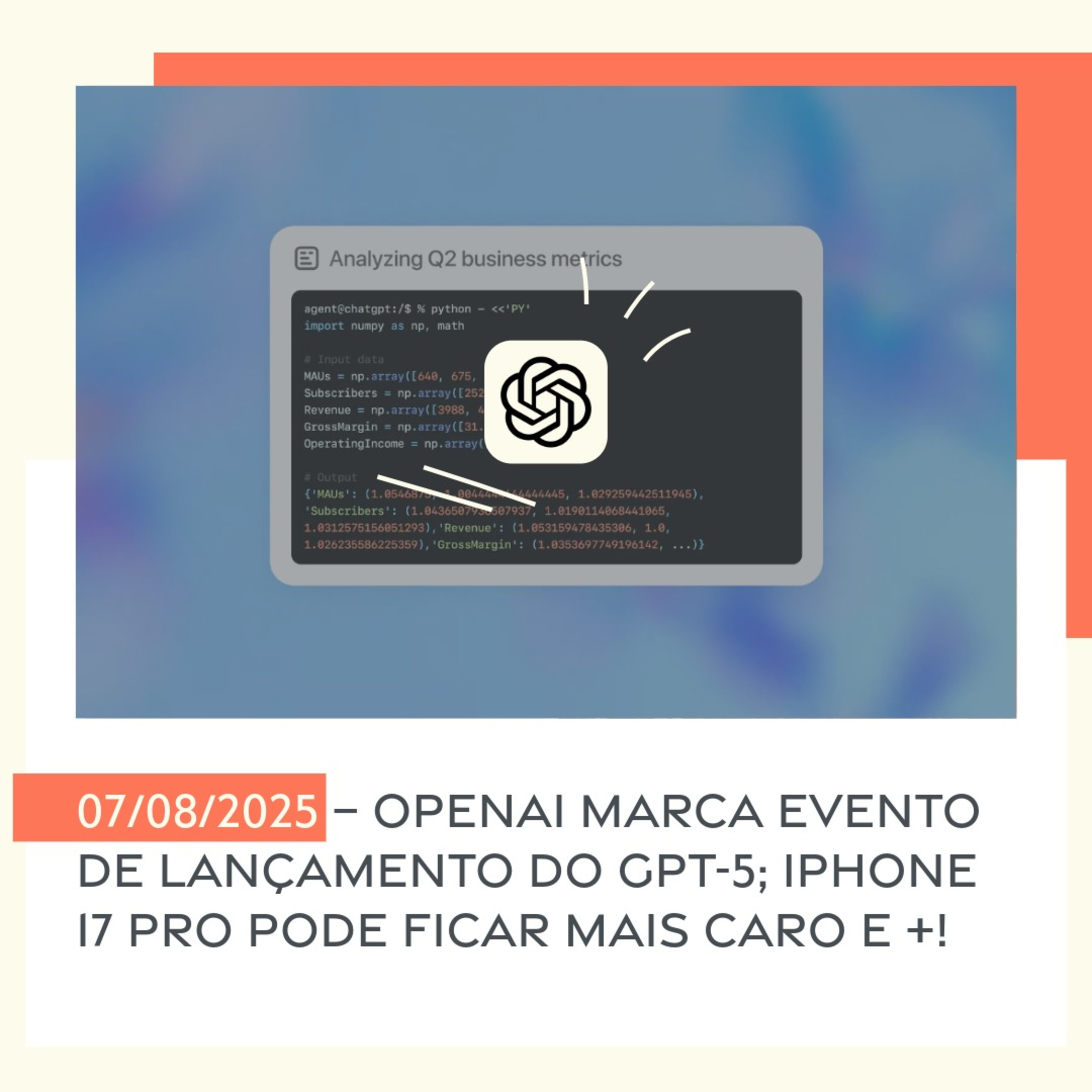 07/08/2025 – OpenAI marca evento de lançamento do GPT-5; iPhone 17 Pro pode ficar mais caro e +! episode artwork
