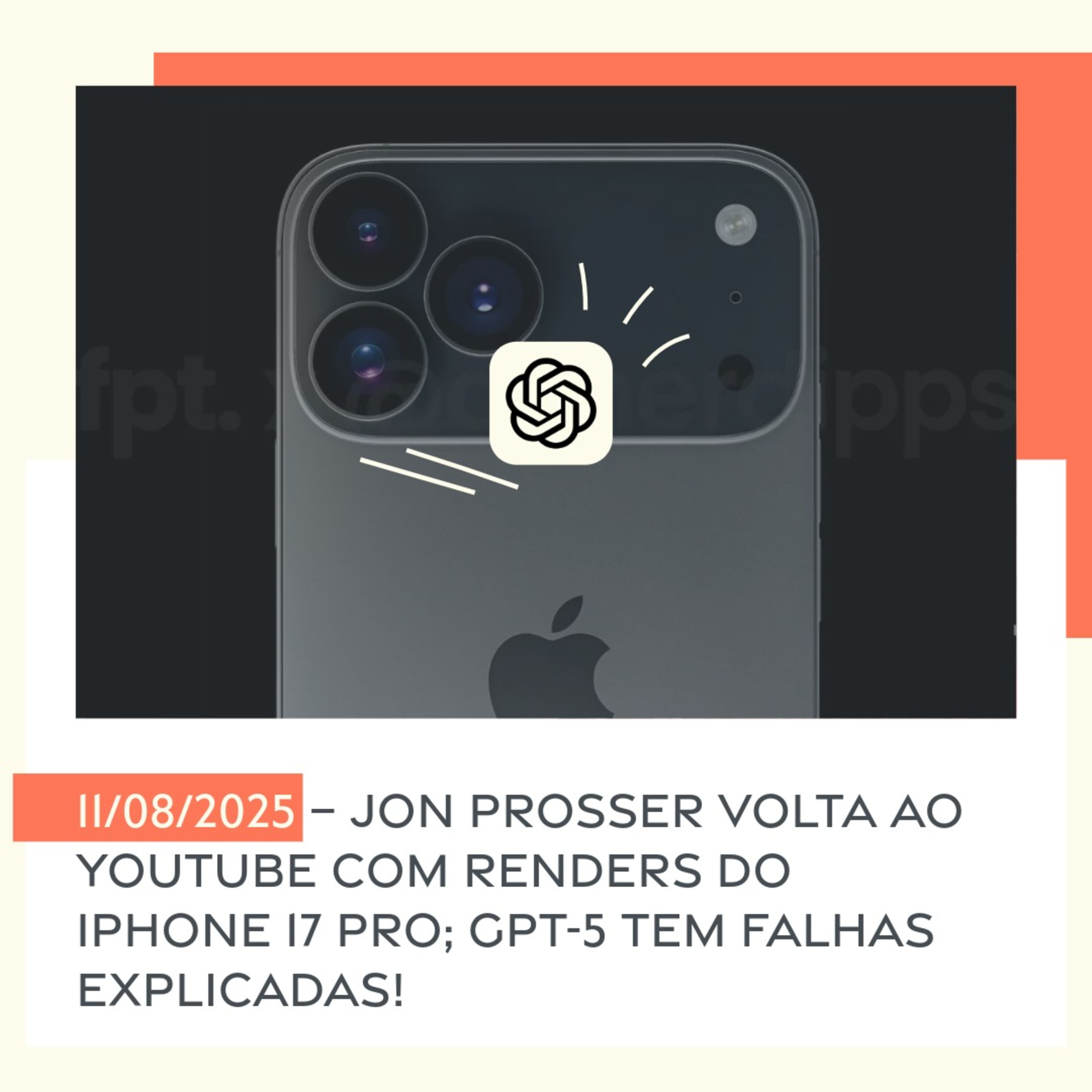 11/08/2025 – Jon Prosser volta ao YouTube com renders do iPhone 17 Pro; GPT-5 tem falhas explicadas!  episode artwork