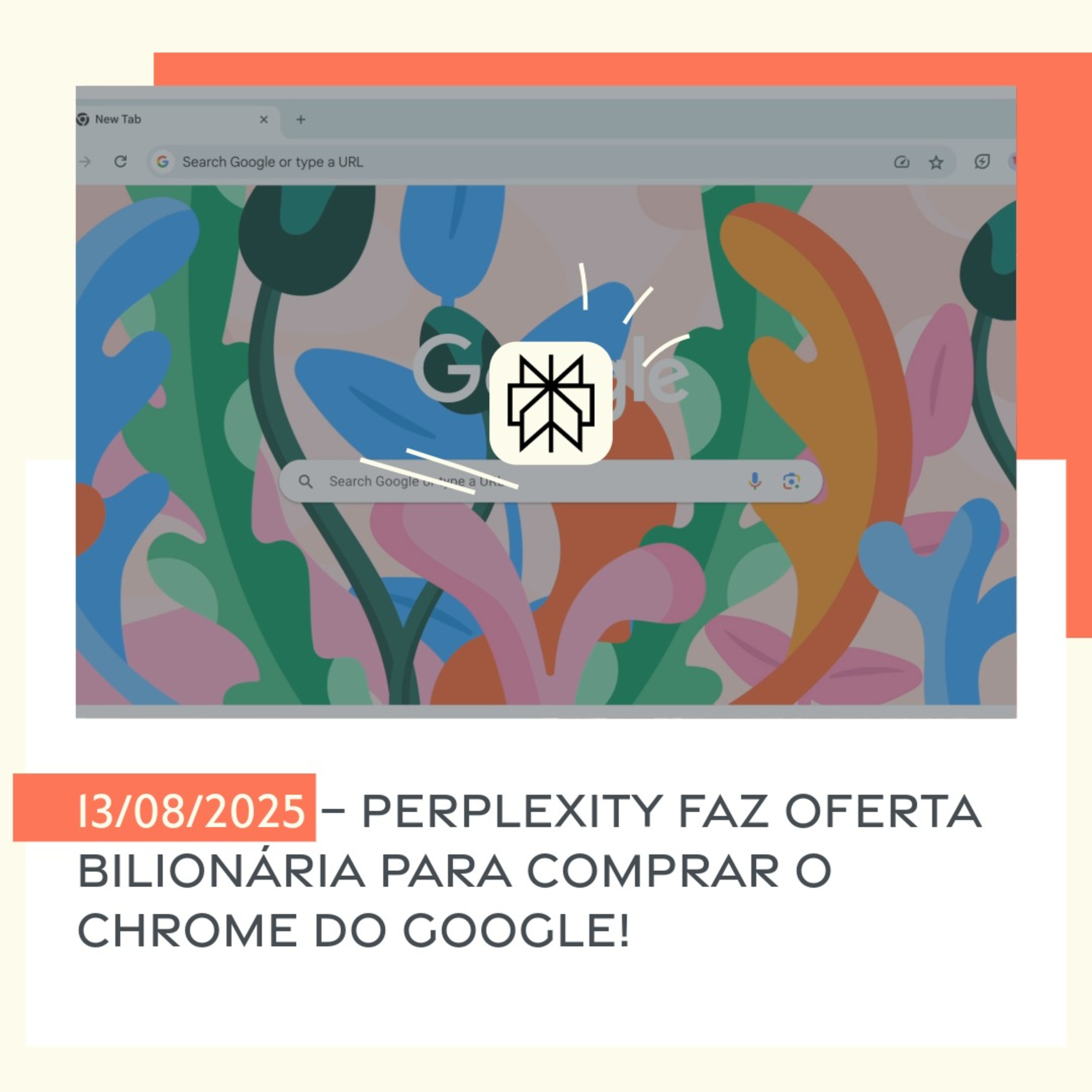 13/08/2025 – Perplexity faz oferta bilionária para comprar o Chrome do Google! episode artwork