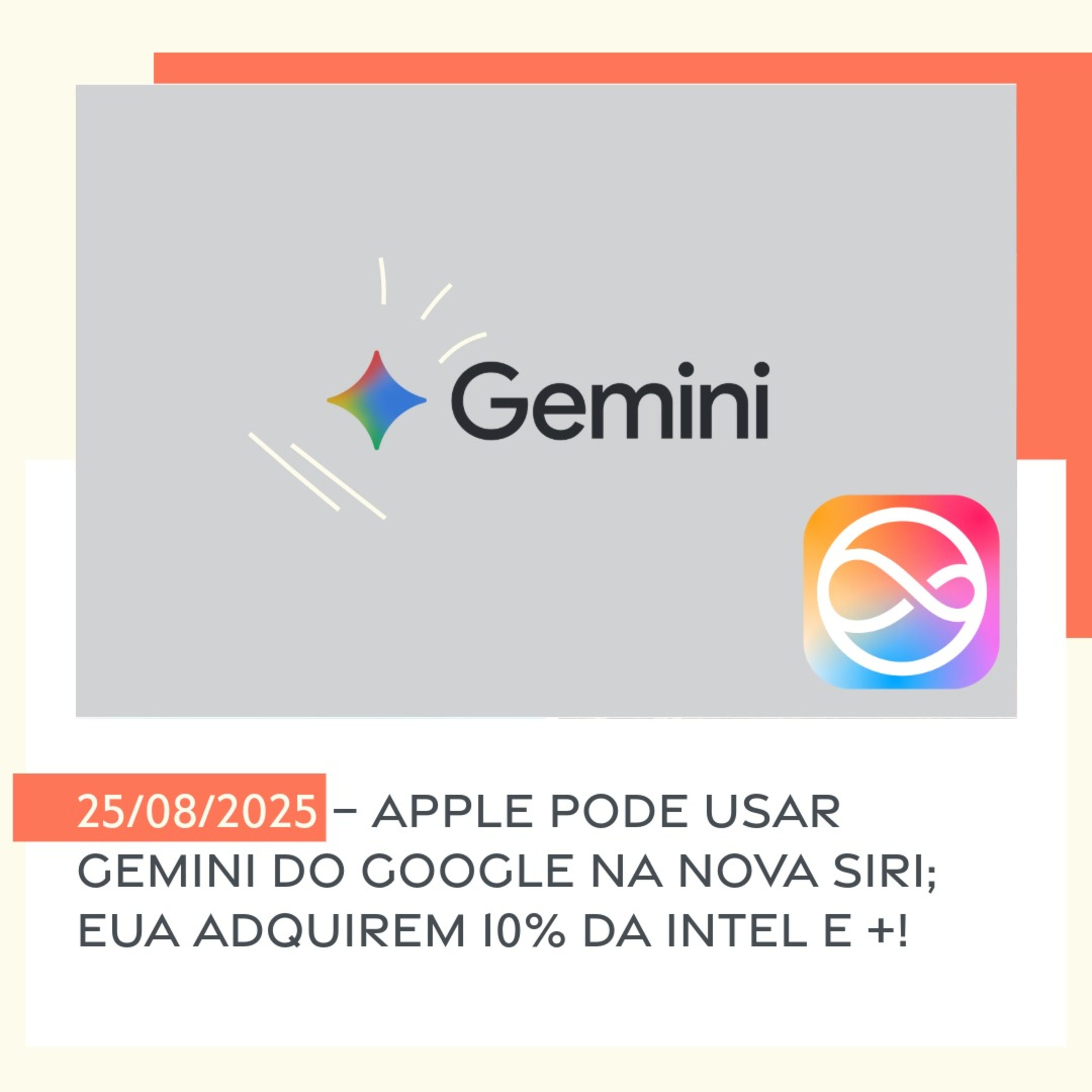 25/08/2025 – Apple pode usar Gemini do Google na nova Siri; EUA compram 10% da Intel e +! episode artwork