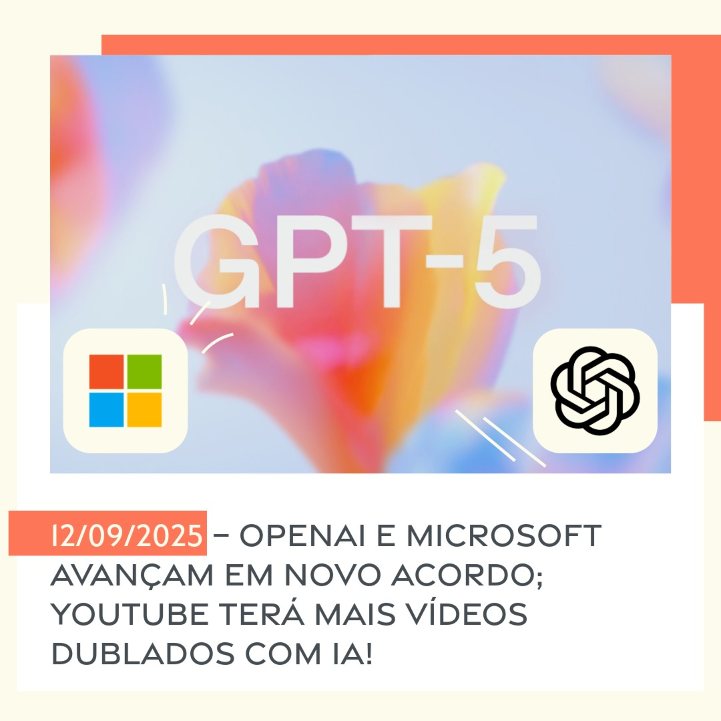 12/09/2025 – OpenAI e Microsoft avançam em novo acordo; YouTube terá mais vídeos dublados com IA! episode artwork