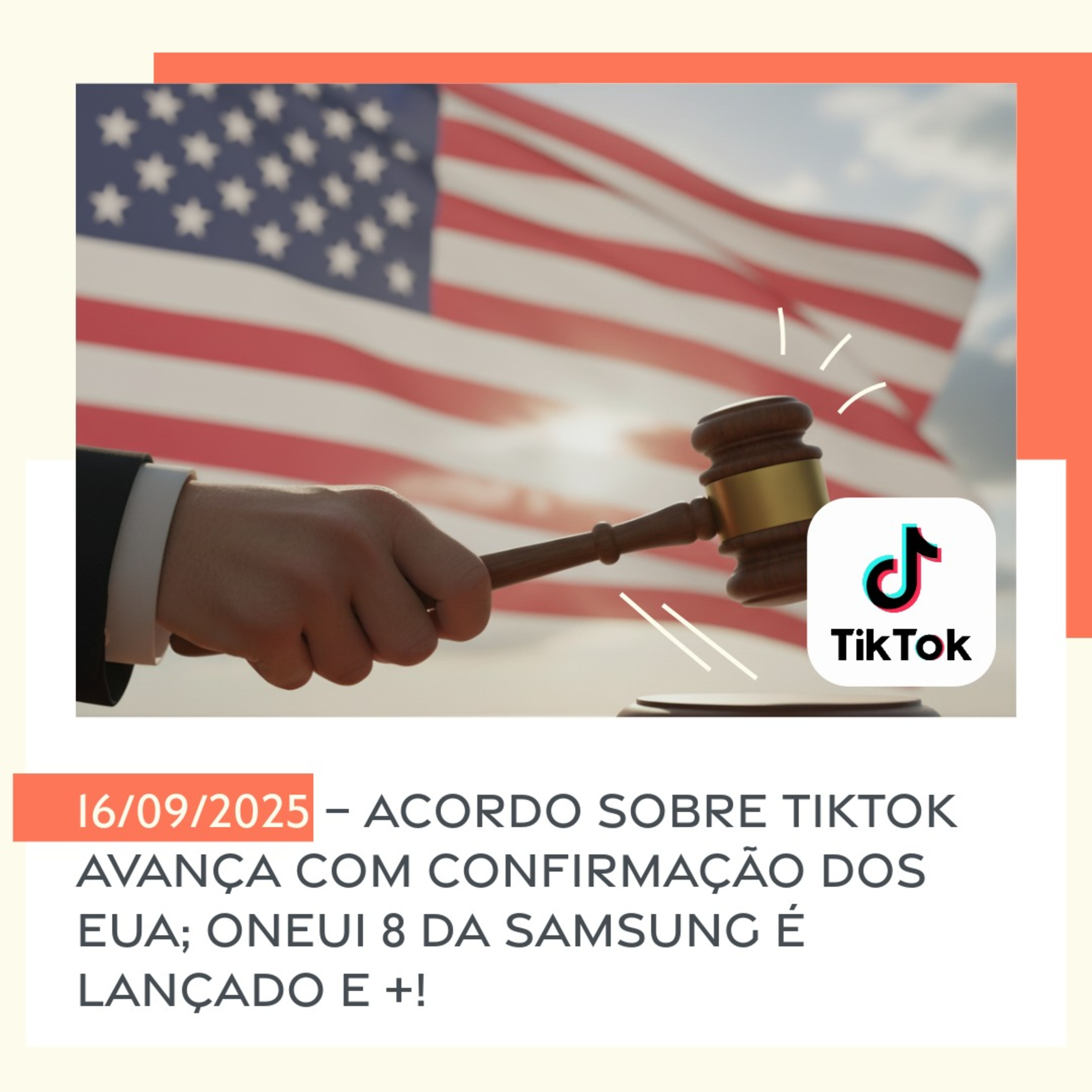16/09/2025 – Acordo sobre TikTok avança com confirmação dos EUA; OneUI 8 da Samsung é lançado e +!