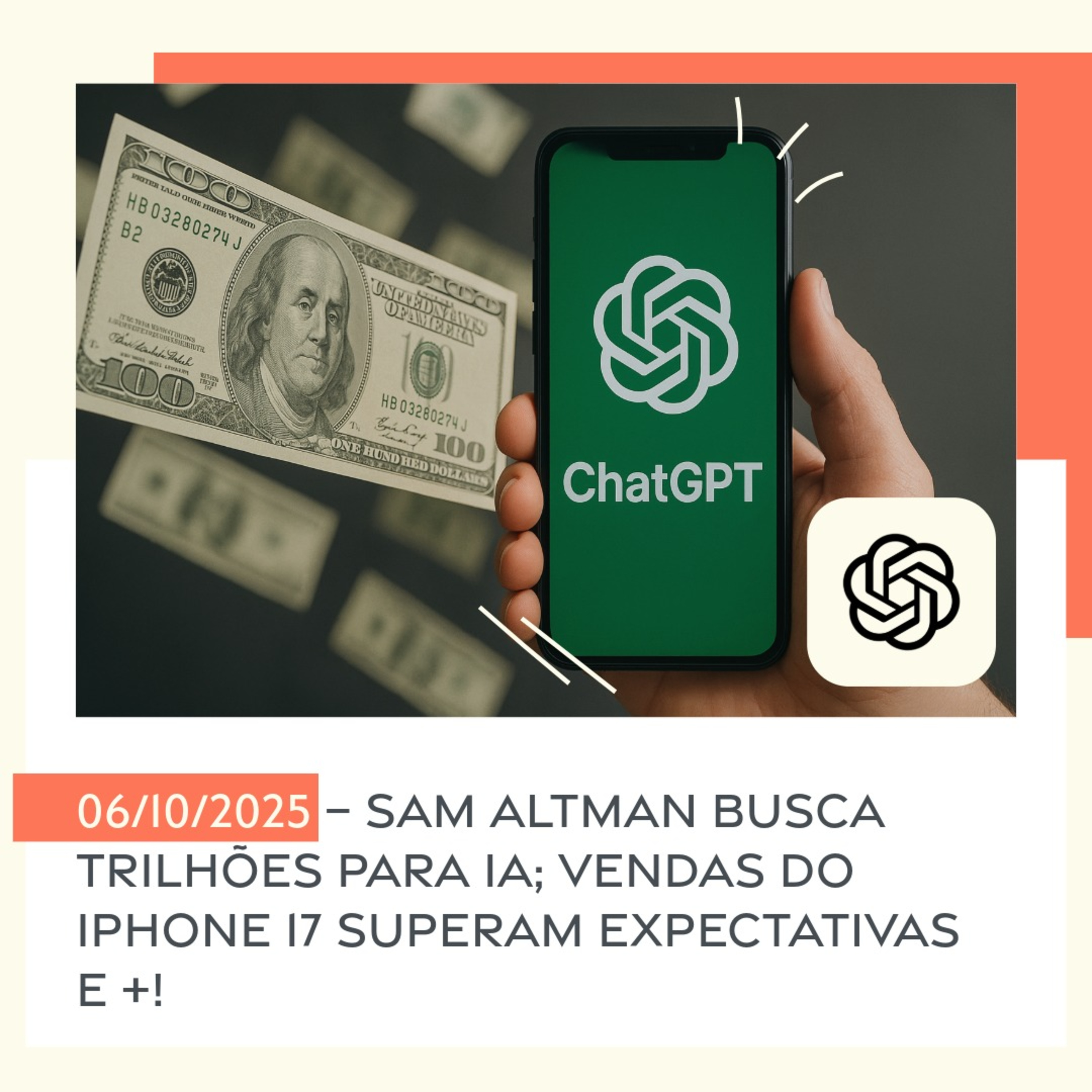 06/10/2025 – Sam Altman busca trilhões para IA; Vendas do iPhone 17 superam expectativas e +! episode artwork