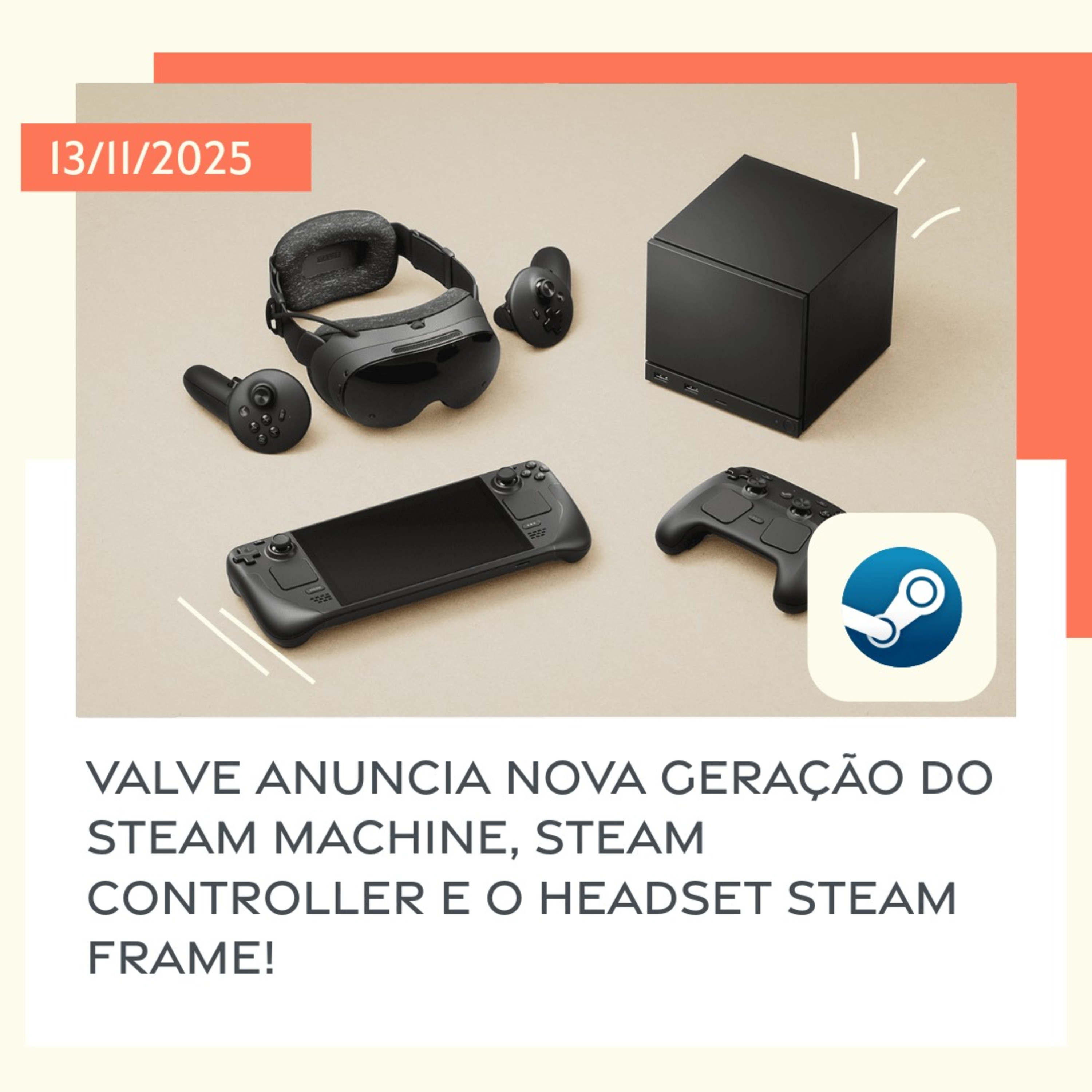 13/11/2025 – Valve anuncia nova geração do Steam Machine, Steam Controller e o headset Steam Frame! episode artwork