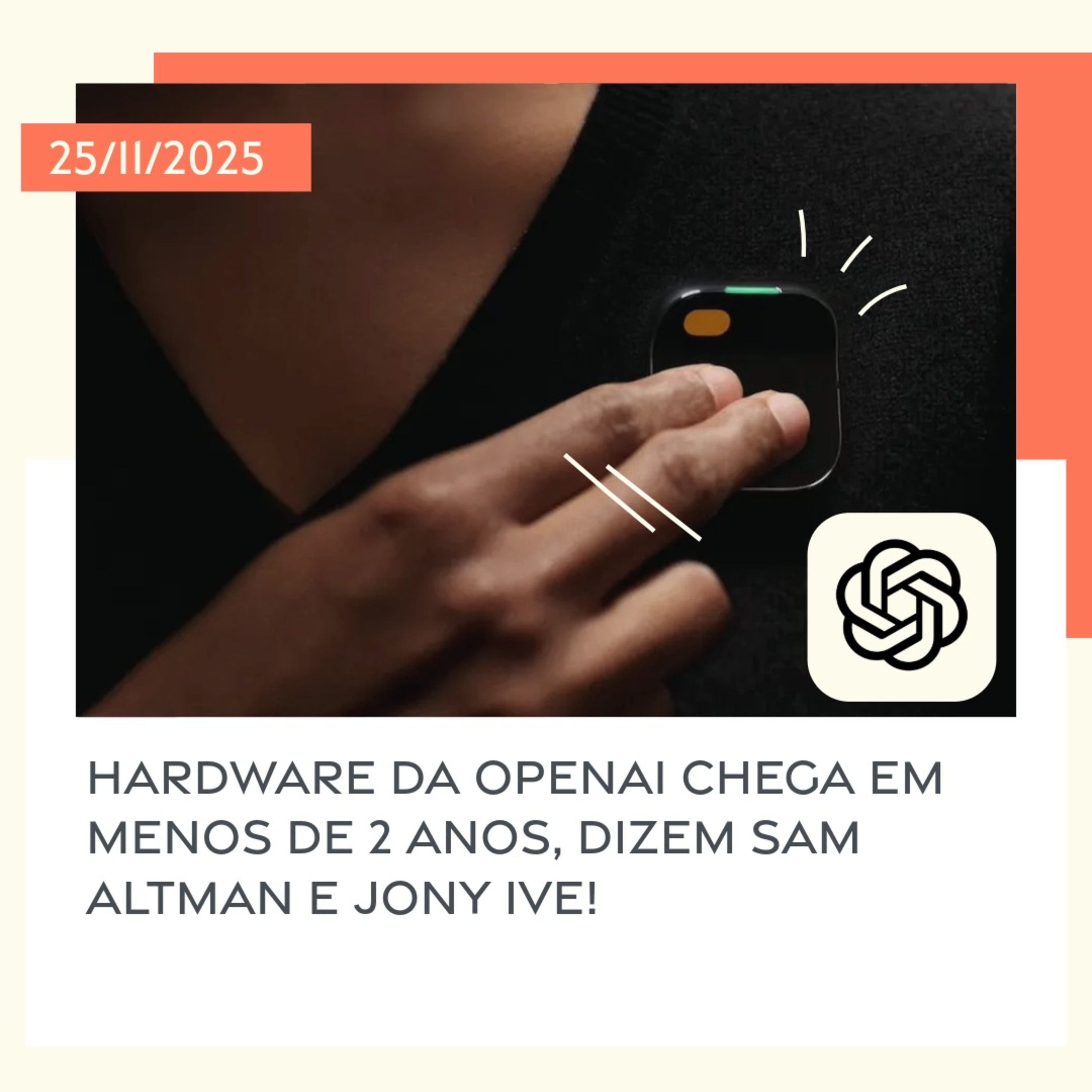 25/11/2025 – Hardware da OpenAI chega em menos de 2 anos, dizem Sam Altman e Jony Ive! episode artwork