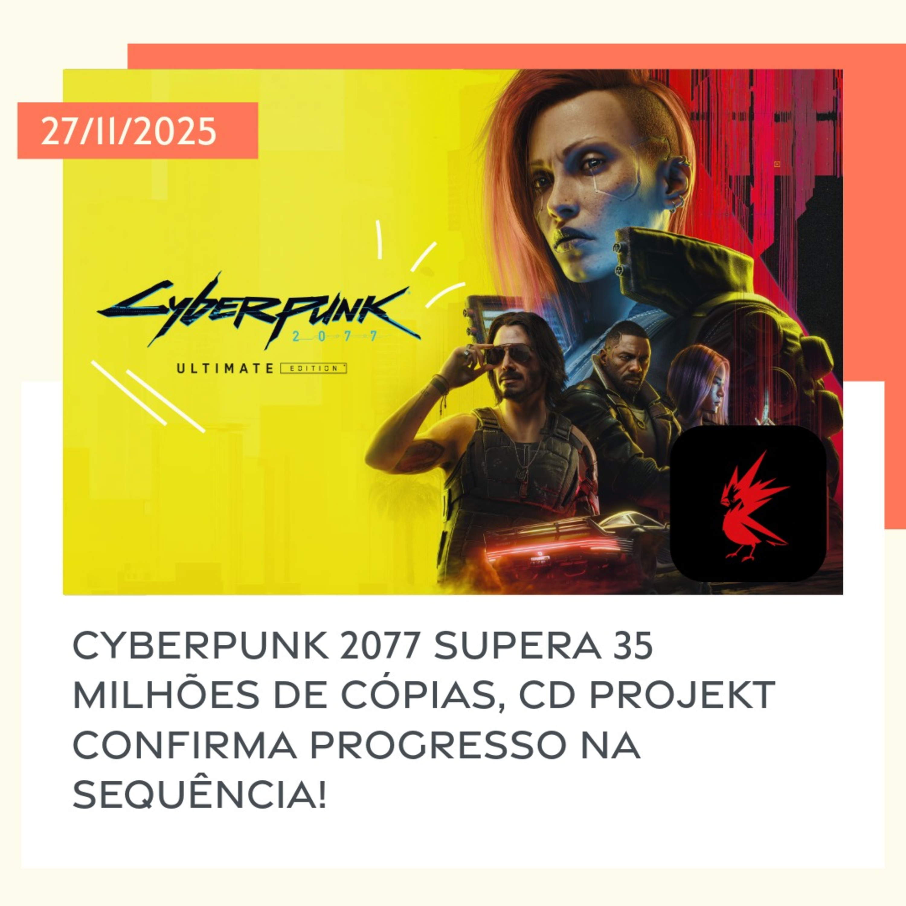 27/11/2025 – Cyberpunk 2077 supera 35 milhões de cópias, CD Projekt confirma progresso na sequência! episode artwork