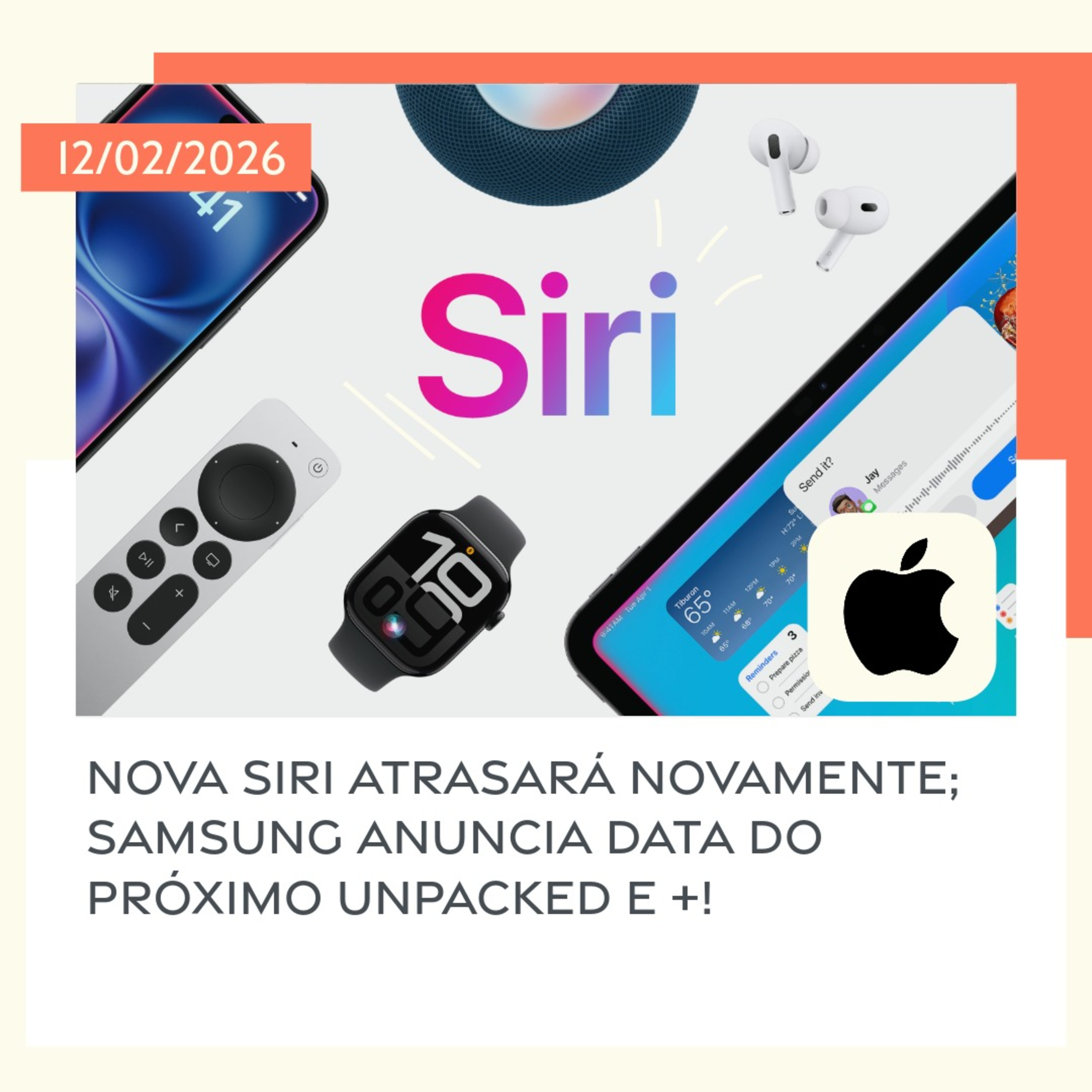 12/02/2026 – Nova Siri atrasará novamente; Samsung anuncia data do próximo Unpacked e +! episode artwork