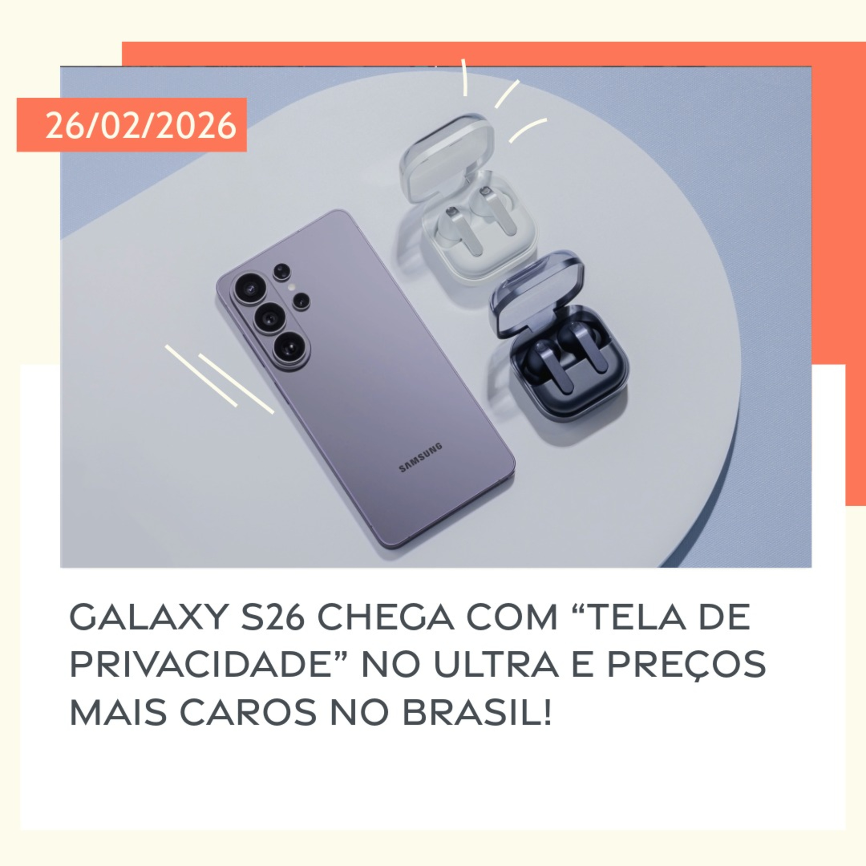 26/02/2026 – Galaxy S26 chega com “Tela de Privacidade” no Ultra e preços mais caros no Brasil! episode artwork