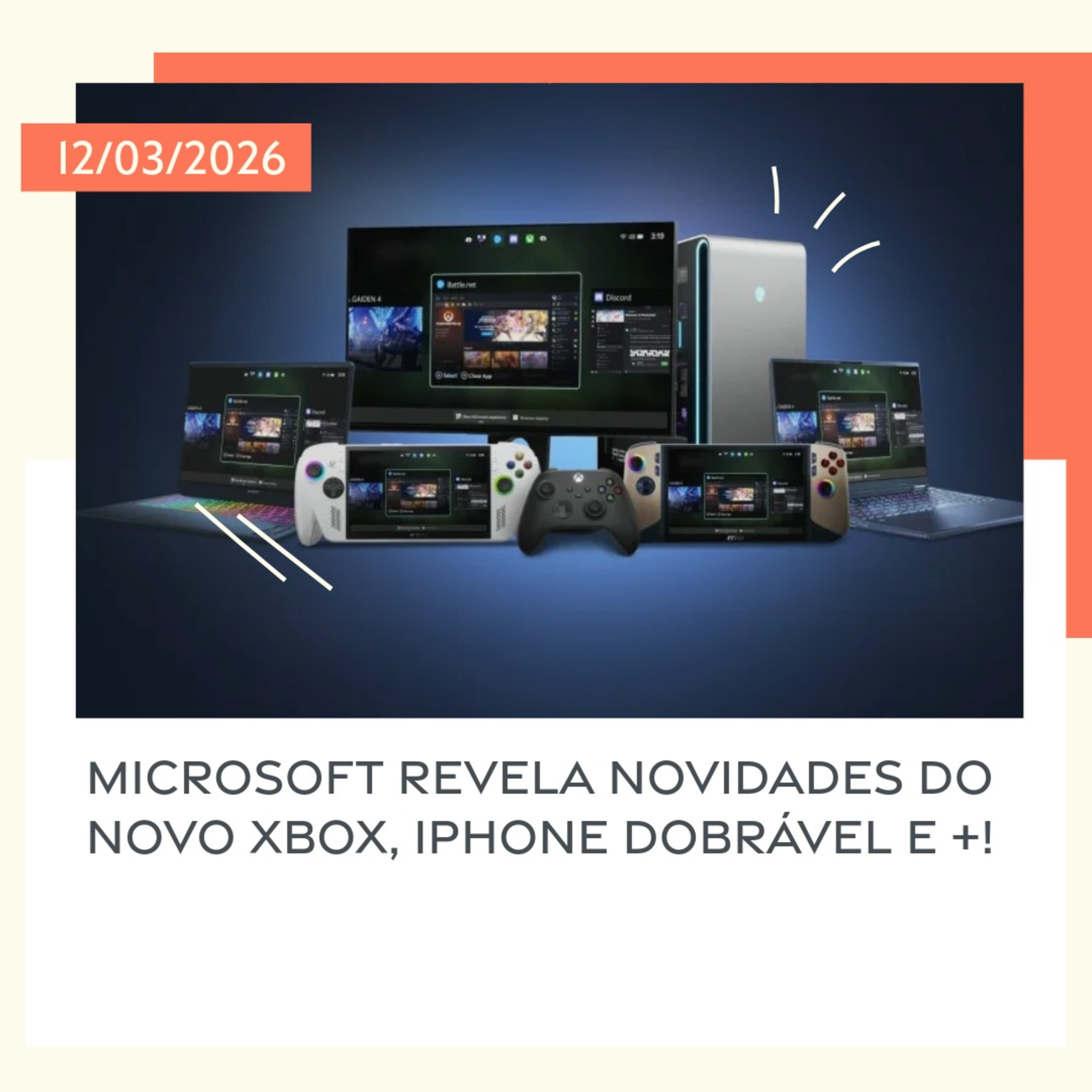 12/03/2026 – Microsoft revela novidades do novo Xbox, iPhone dobrável e +! episode artwork