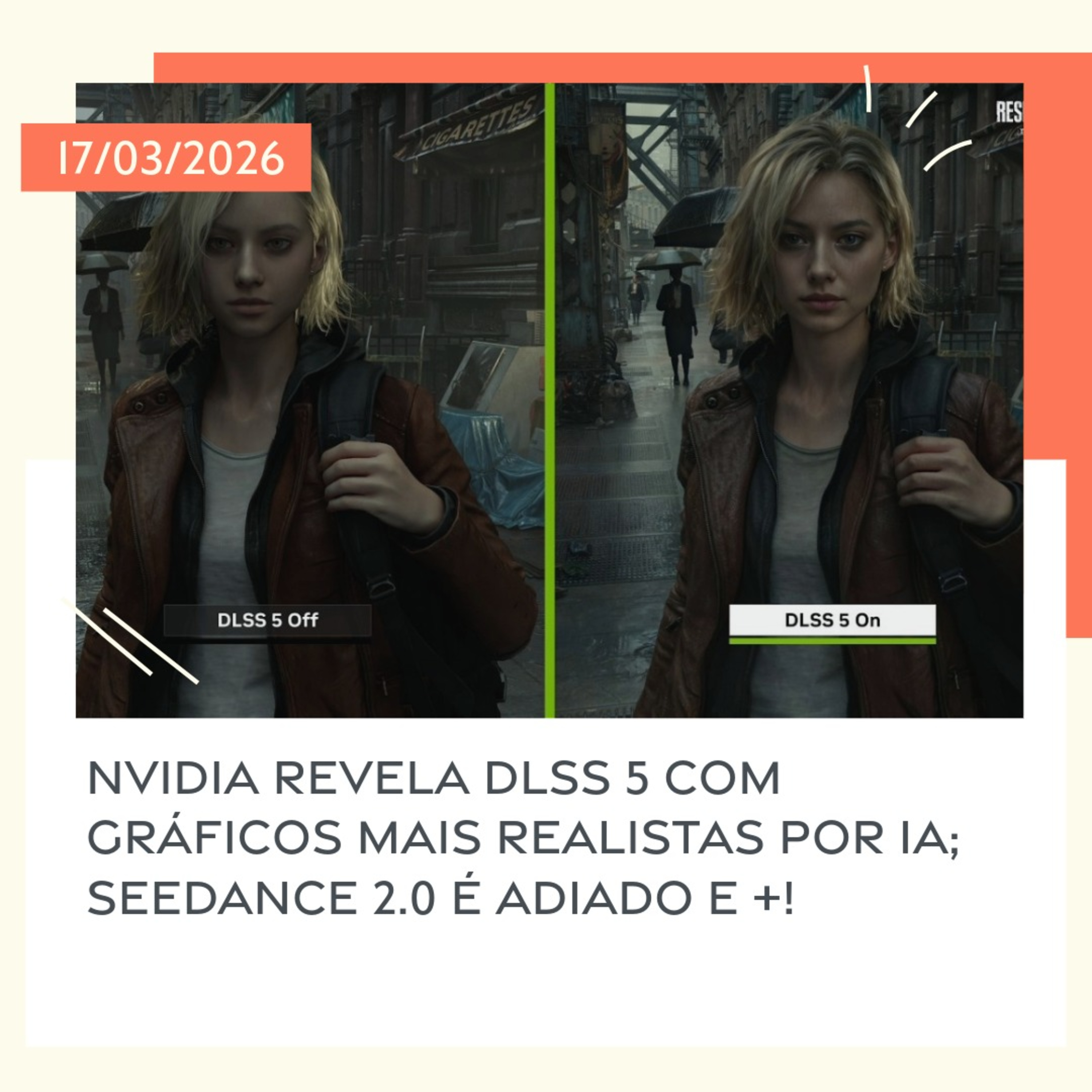 17/03/2026 – Nvidia revela DLSS 5 com gráficos mais realistas por IA; Seedance 2.0 é adiado e +! episode artwork