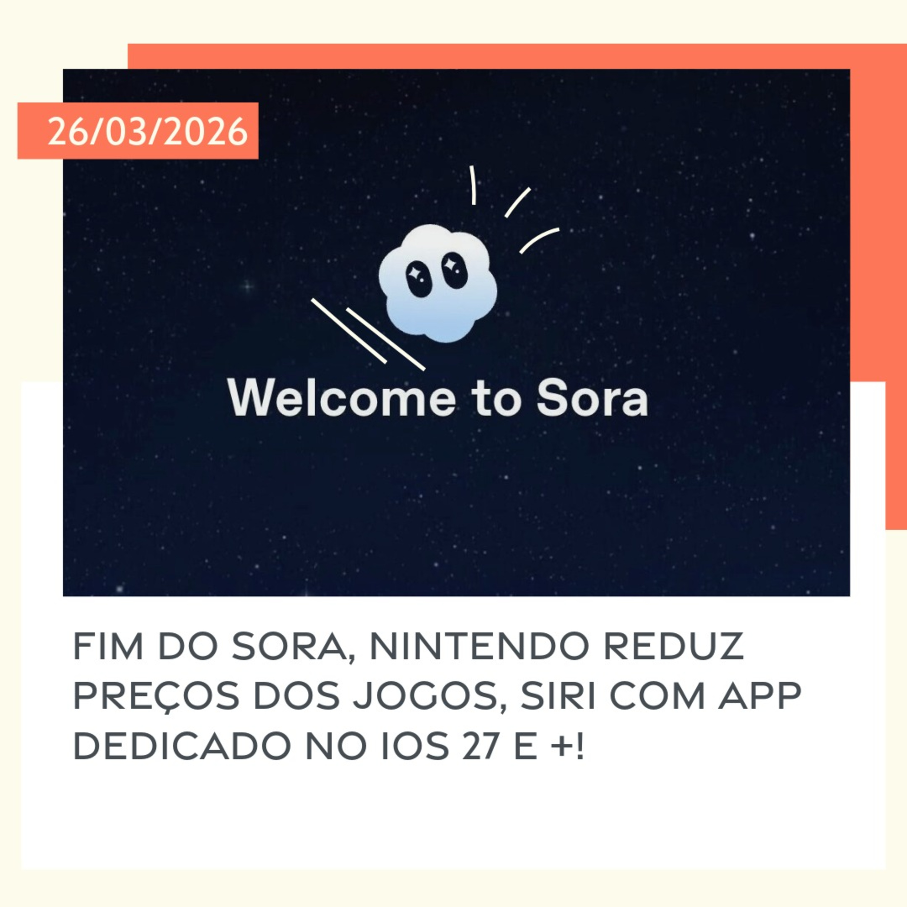 26/03/2026 – Fim do Sora, Nintendo reduz preços dos jogos, Siri com app dedicado no iOS 27 e +! episode artwork