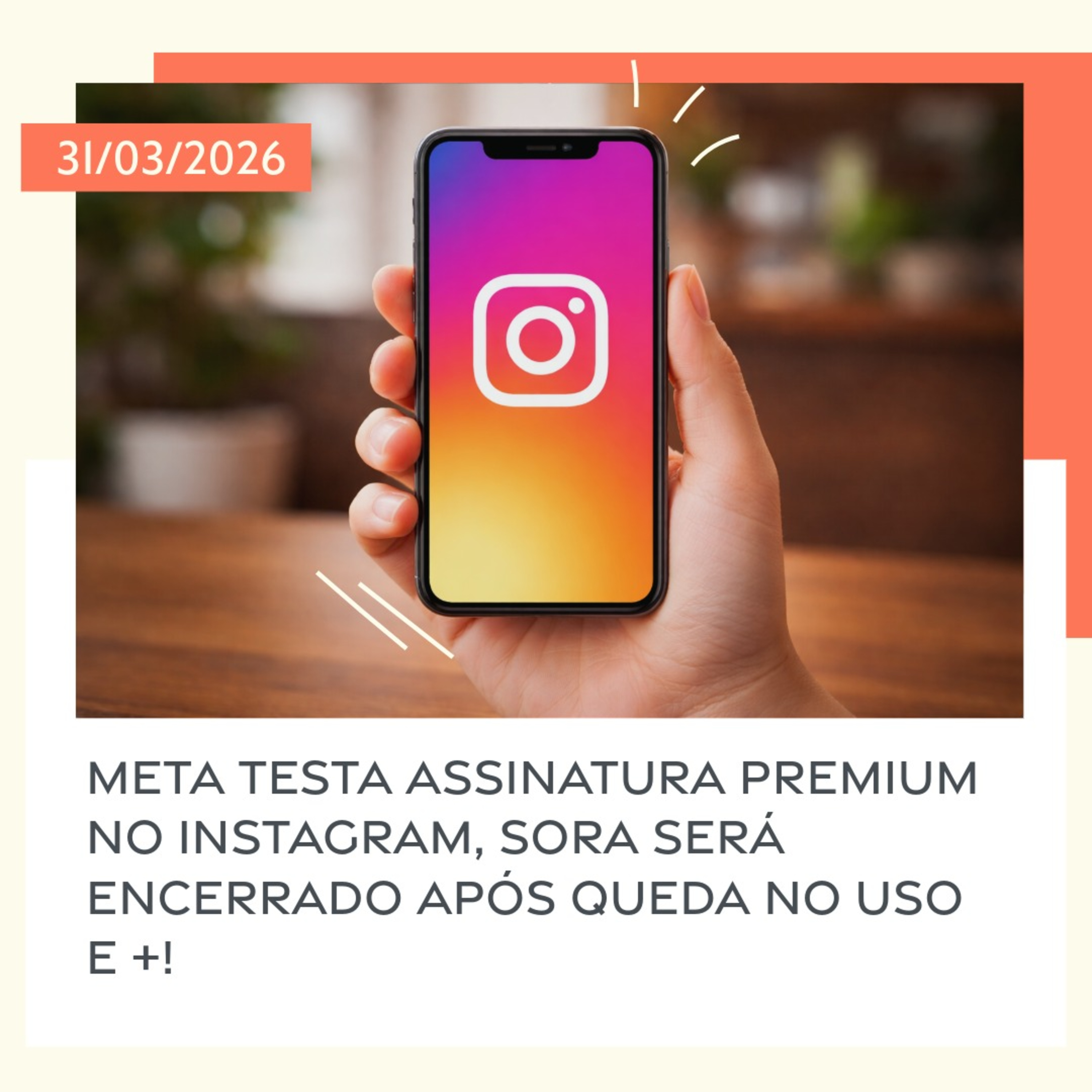 31/03/2026 – Meta testa assinatura premium no Instagram, Sora será encerrado após queda no uso e +! episode artwork