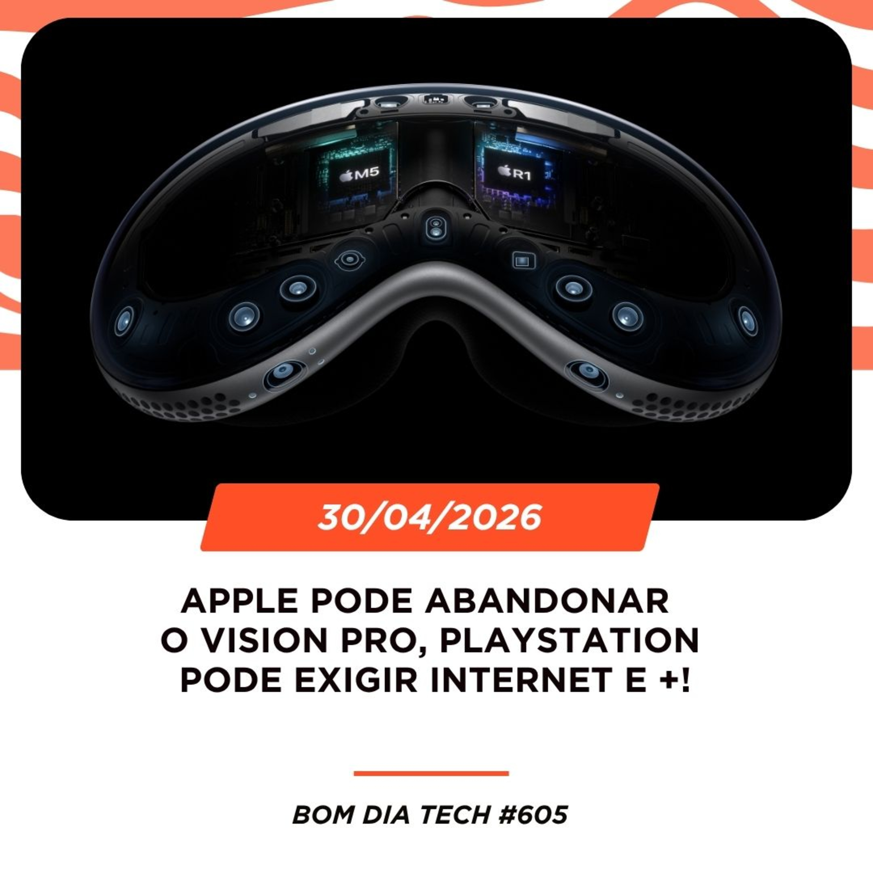 30/04/2026 – Apple pode abandonar o Vision Pro, PlayStation pode exigir internet e +! episode artwork
