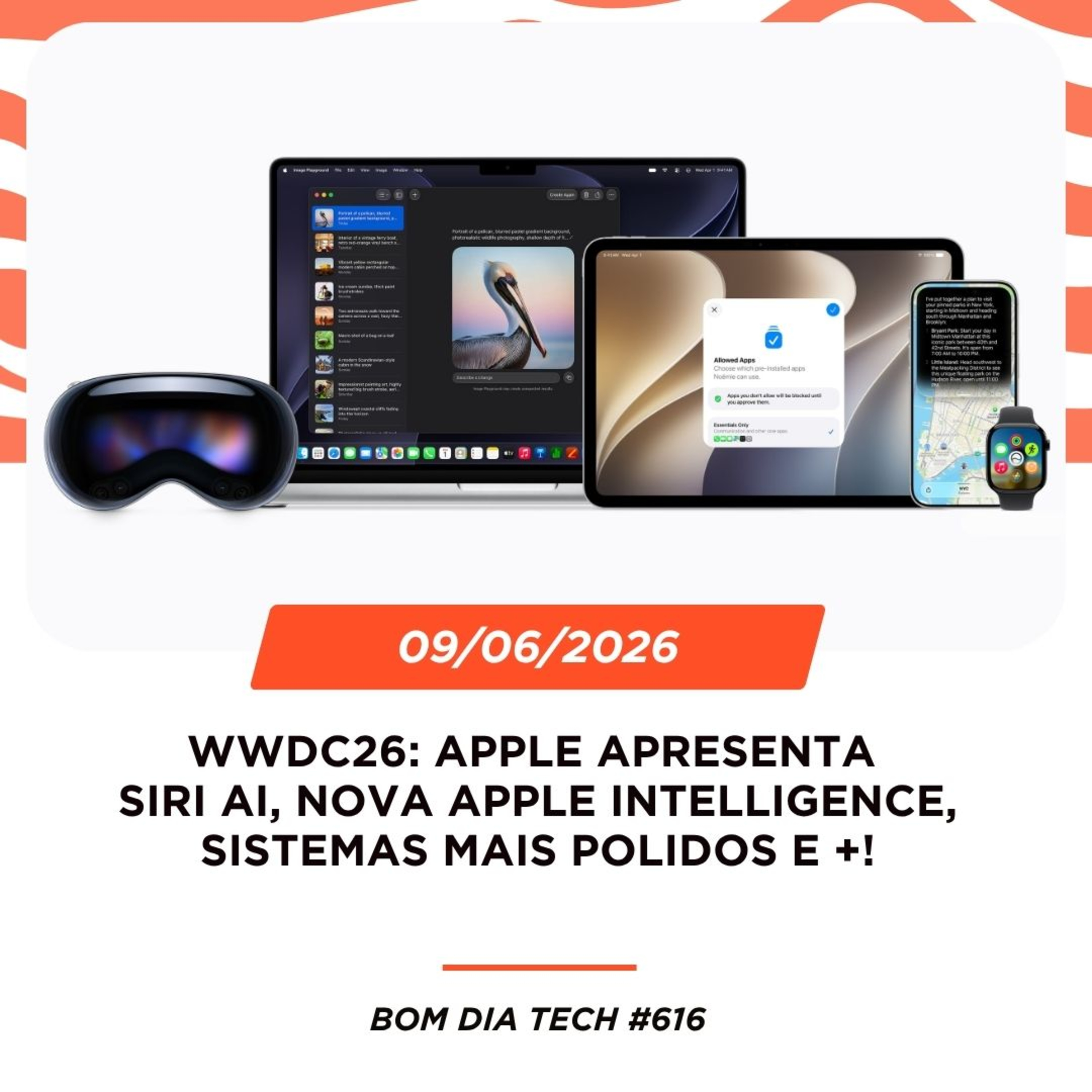 09/06/2026 – WWDC26: Apple apresenta Siri AI, nova Apple Intelligence, sistemas mais polidos e +! episode artwork