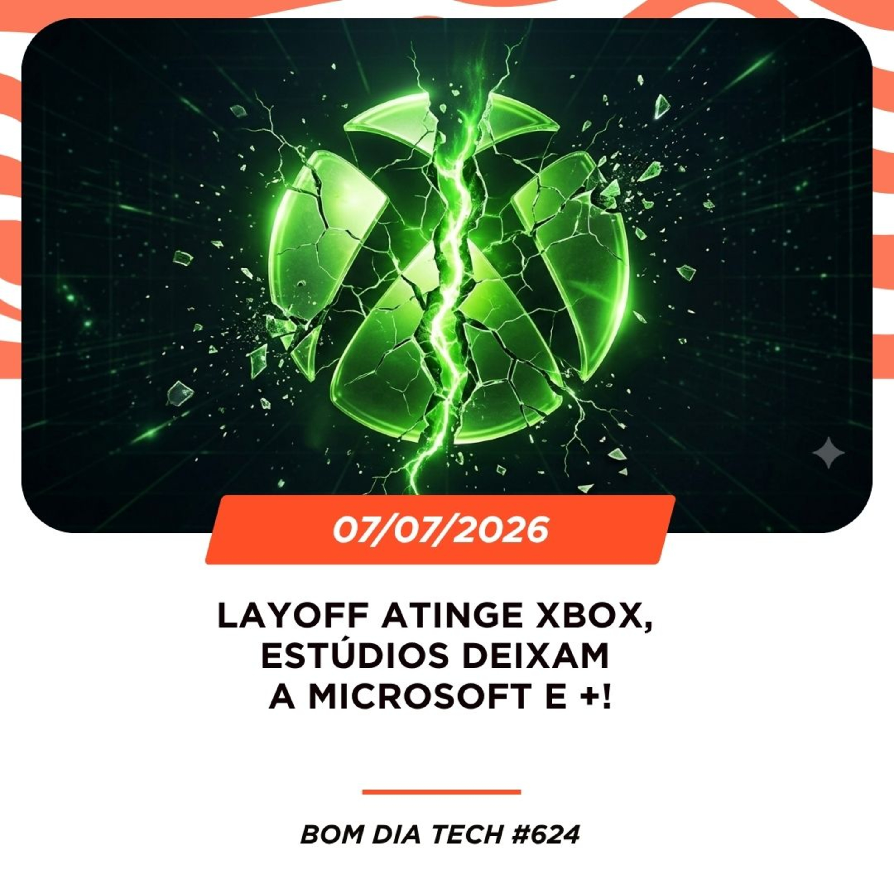07/07/2026 – Layoff atinge Xbox, estúdios deixam a Microsoft e +! episode artwork