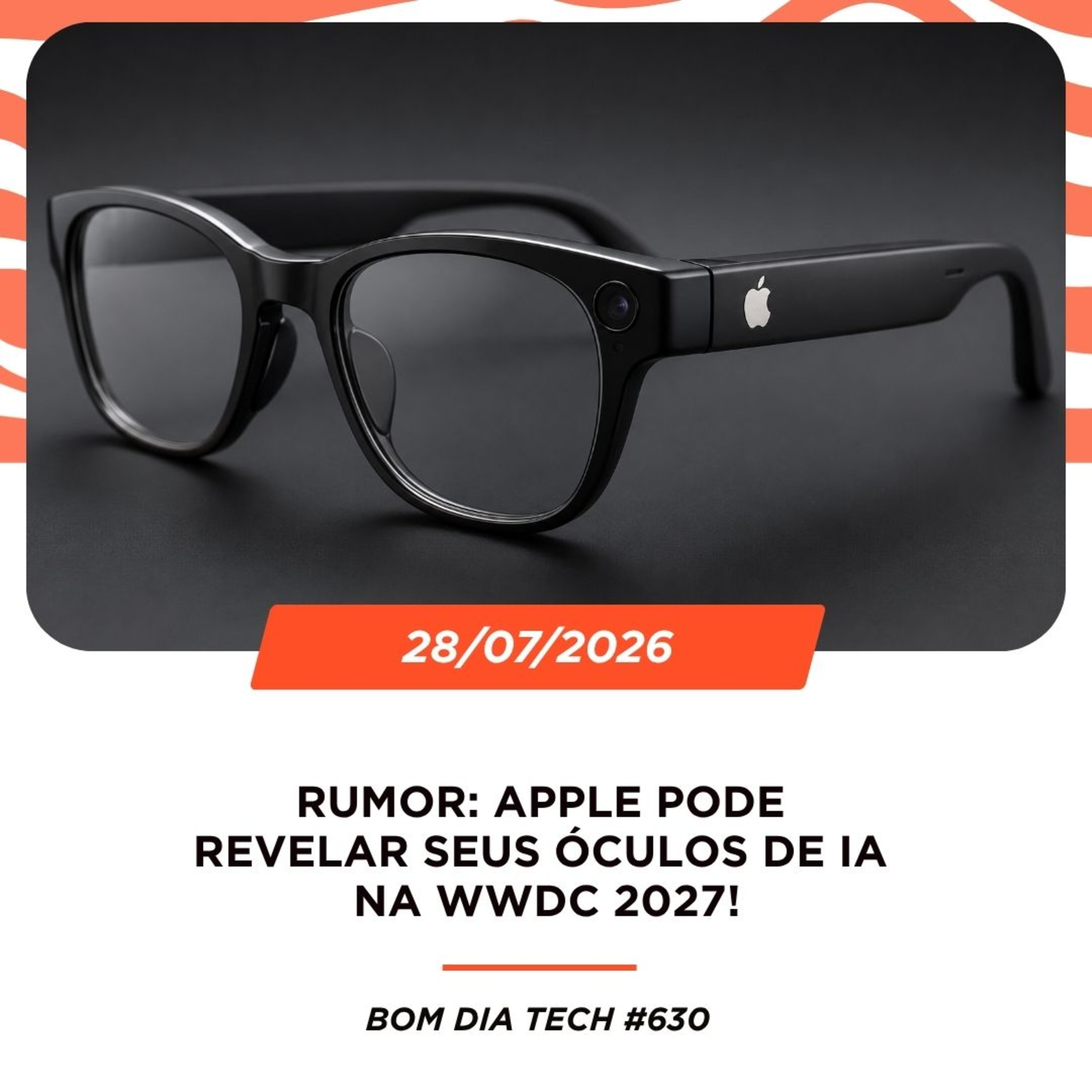 28/07/2026 – Rumor: Apple pode revelar seus óculos de IA na WWDC 2027! episode artwork
