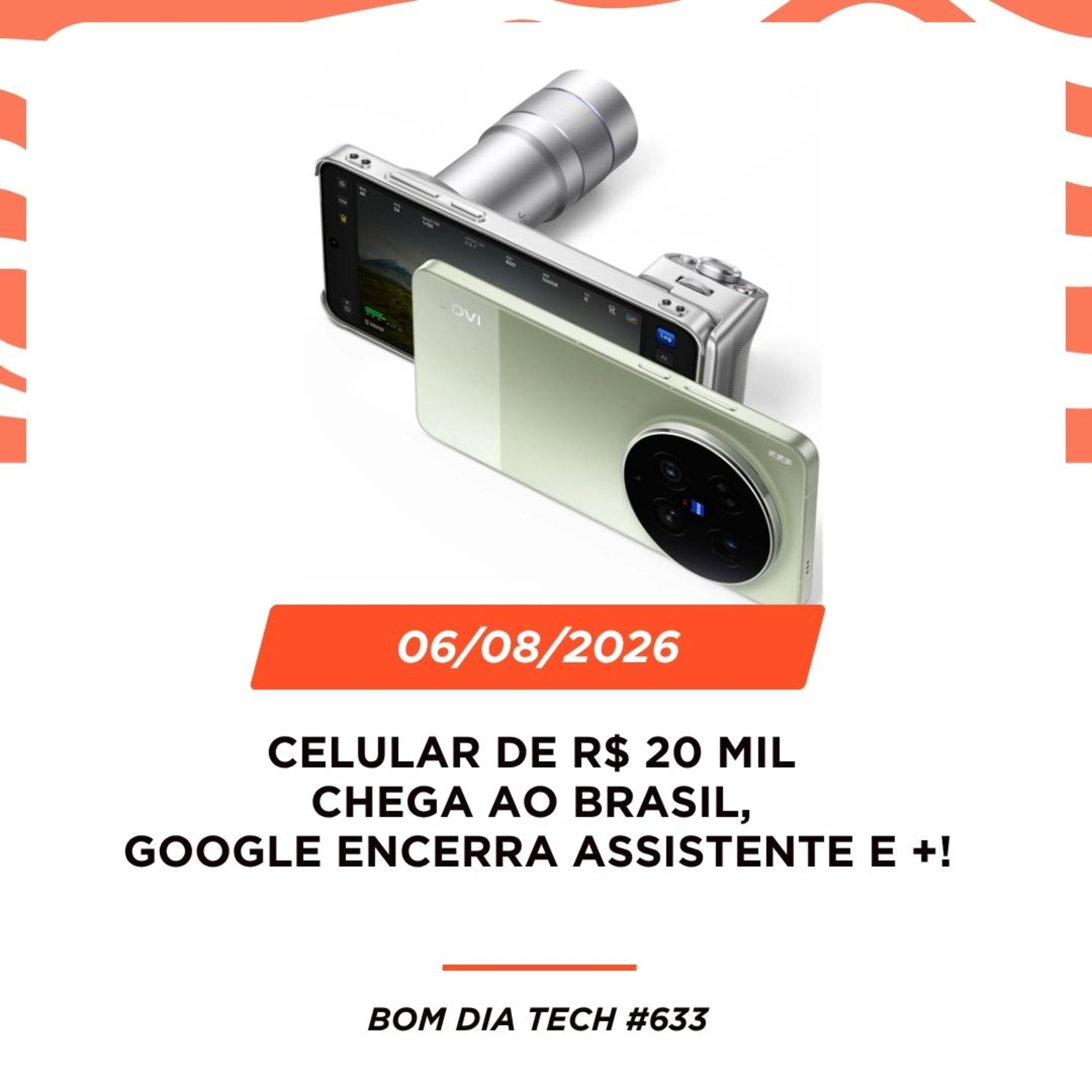 06/08/2026 – Celular de R$ 20 mil chega ao Brasil, Google encerra Assistente e +! episode artwork