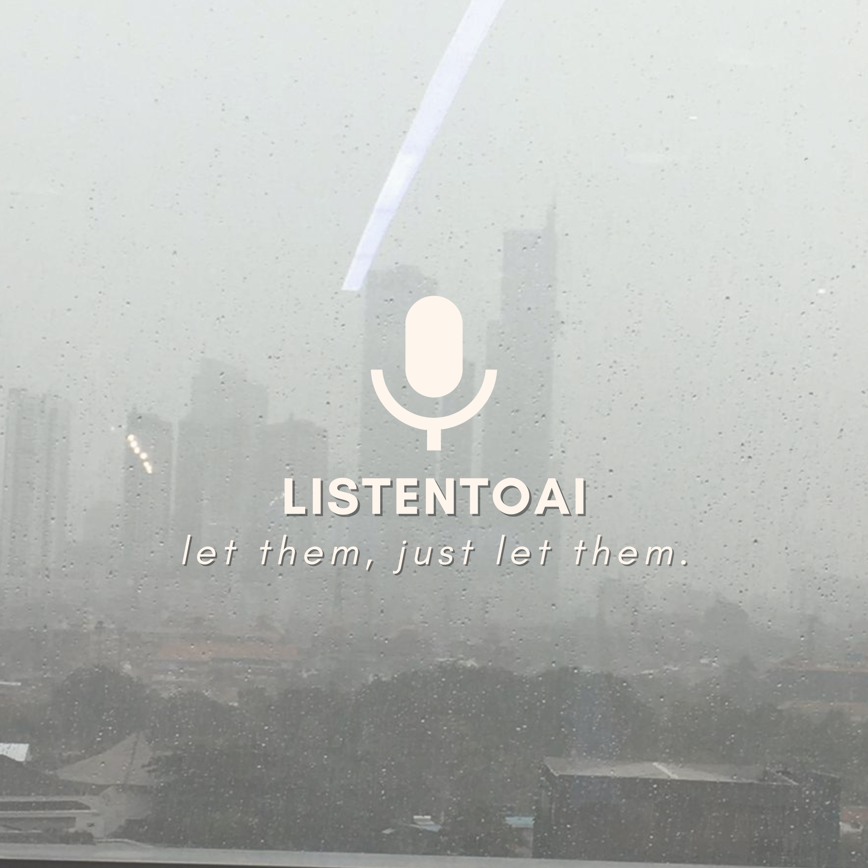 #Listentoai part 7 - Let Them. Just Let Them