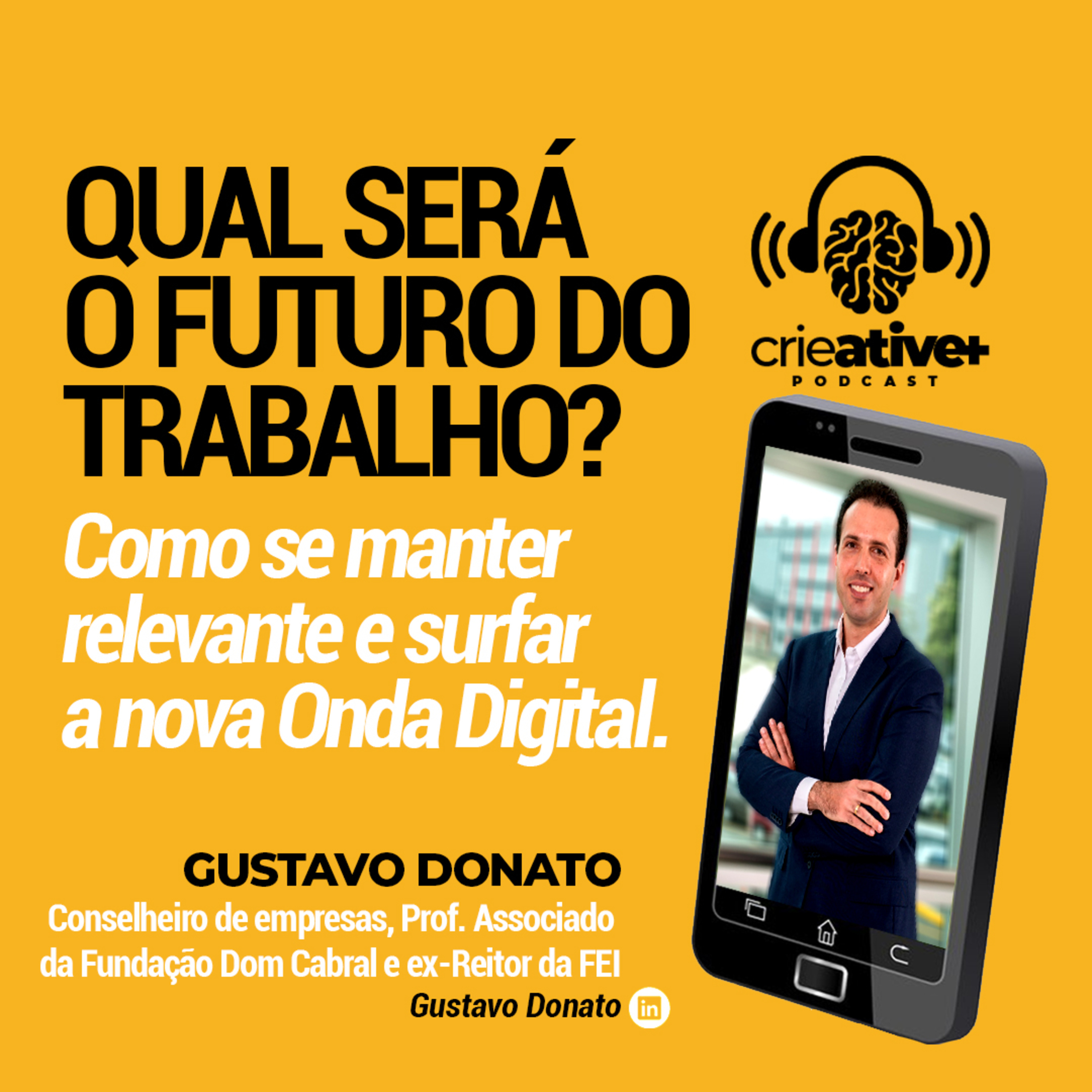 GUSTAVO DONATO | Futuro do trabalho: Como se manter relevante e surfar a nova Onda Digital?