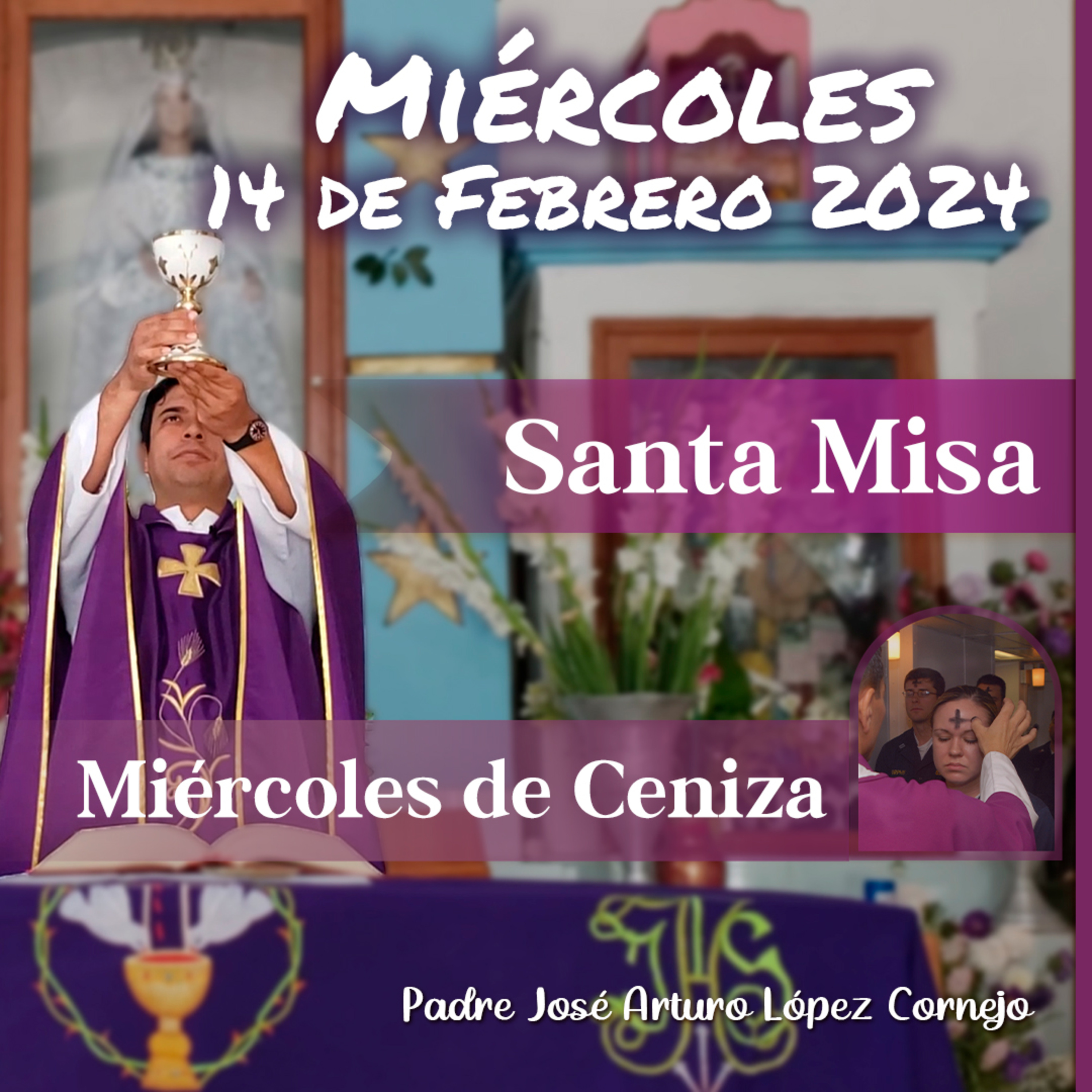 ✅ MISA DE HOY miércoles 14 de Febrero 2024 - Padre Arturo Cornejo