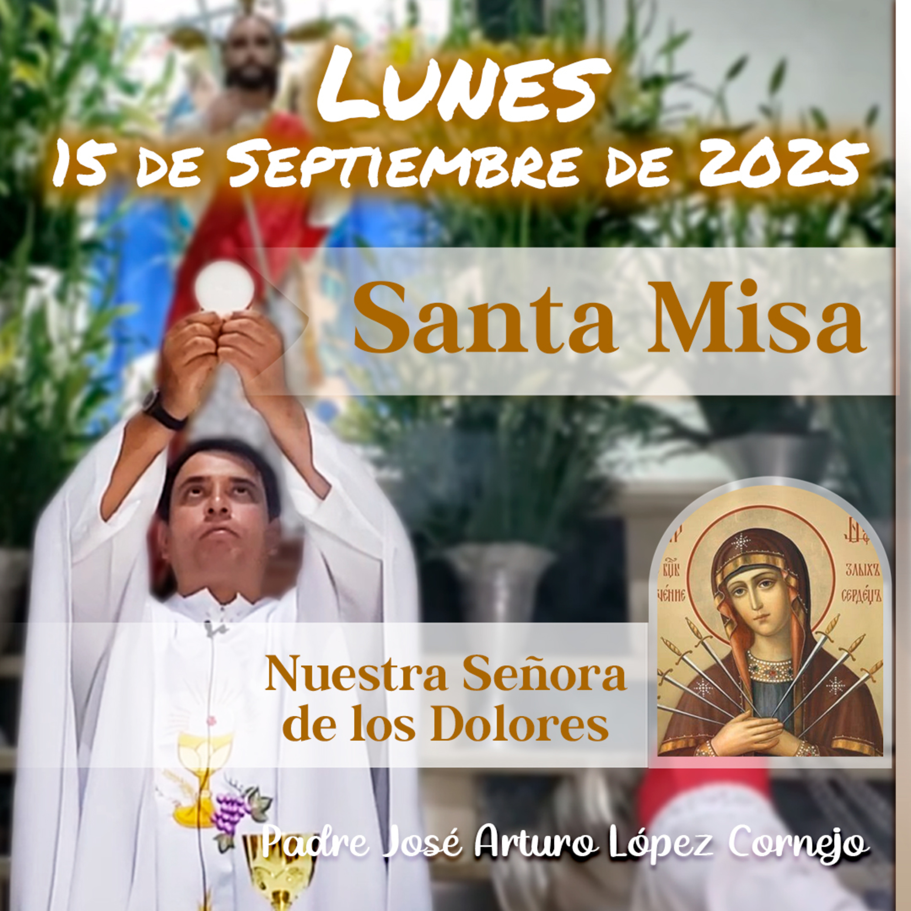 MISA DE HOY lunes 15 de Septiembre del 2025 - Padre Arturo Cornejo ...