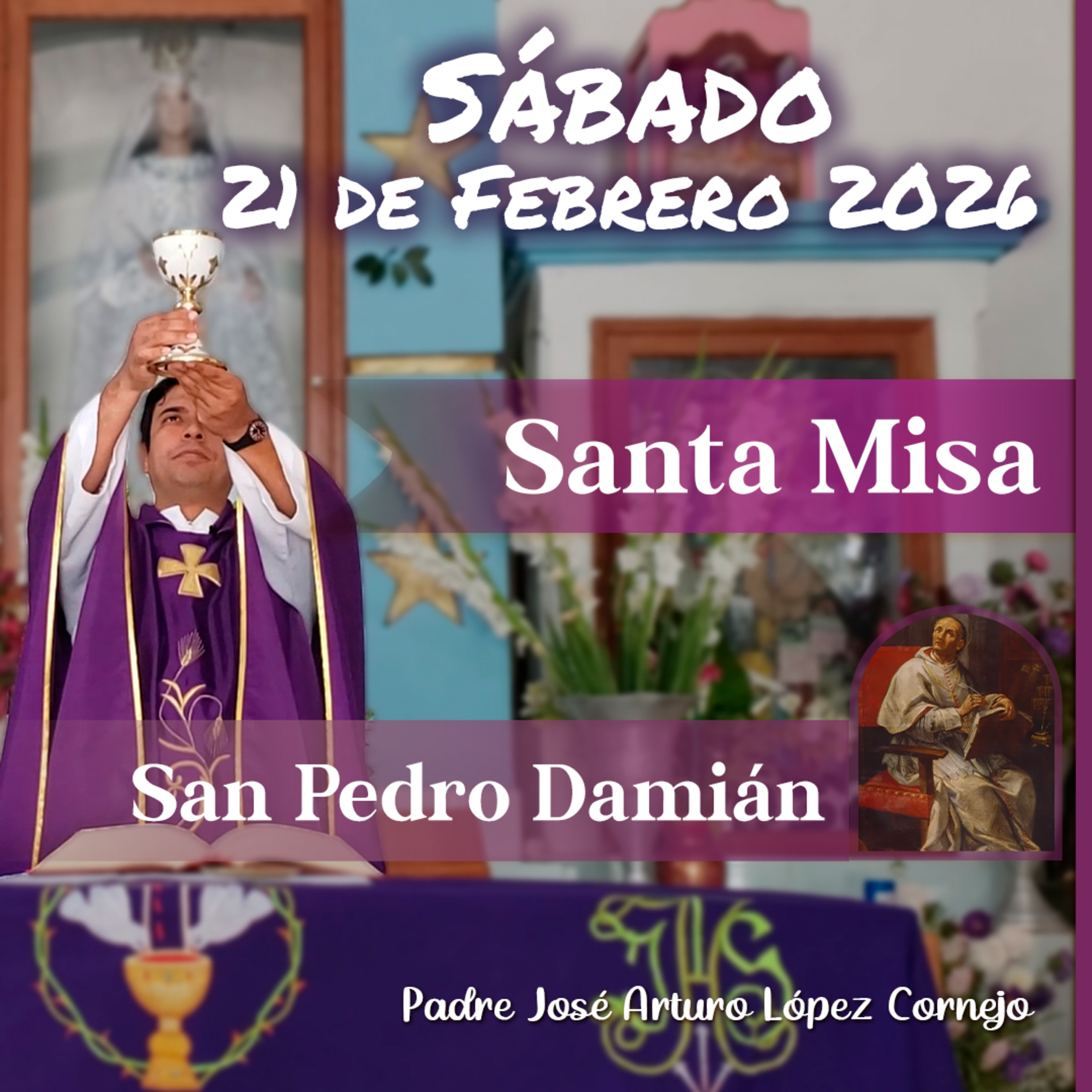 MISA DE HOY sábado 21 de Febrero del 2026 - Padre Arturo Cornejo ...