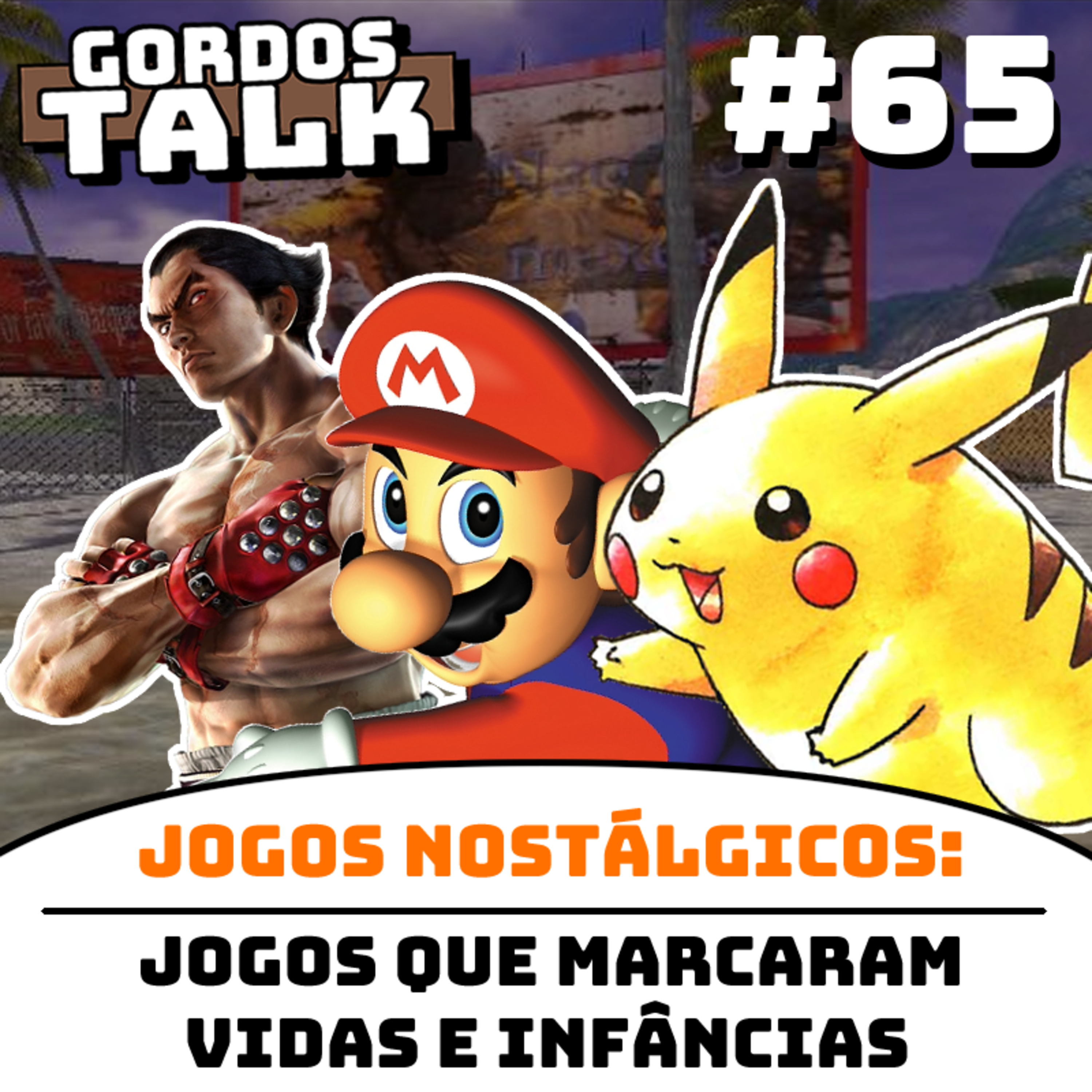 GordosTalk #065 Jogos Nostálgicos: Games que Marcaram Infâncias episode artwork
