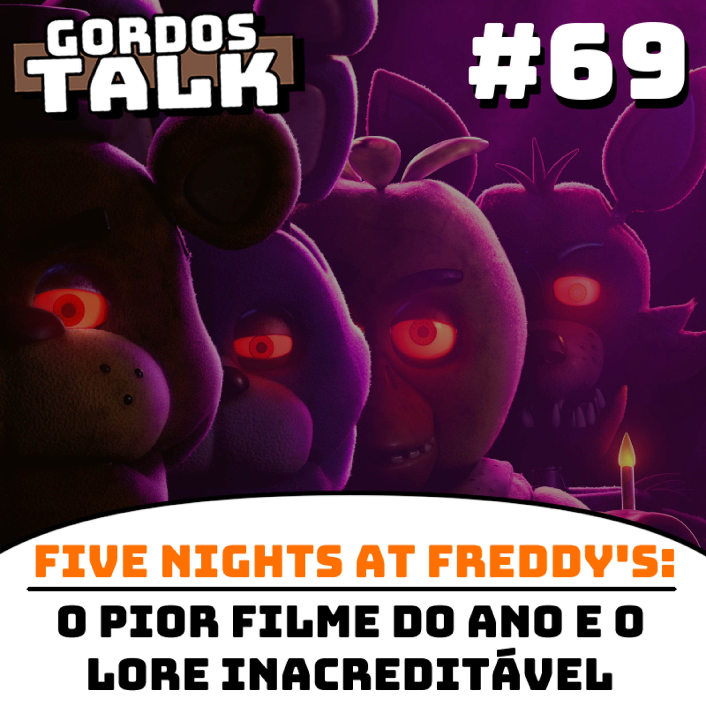 GordosTalk #069 O Pior Filme do Ano: O Desastre de Five Nights At Freddy's episode artwork