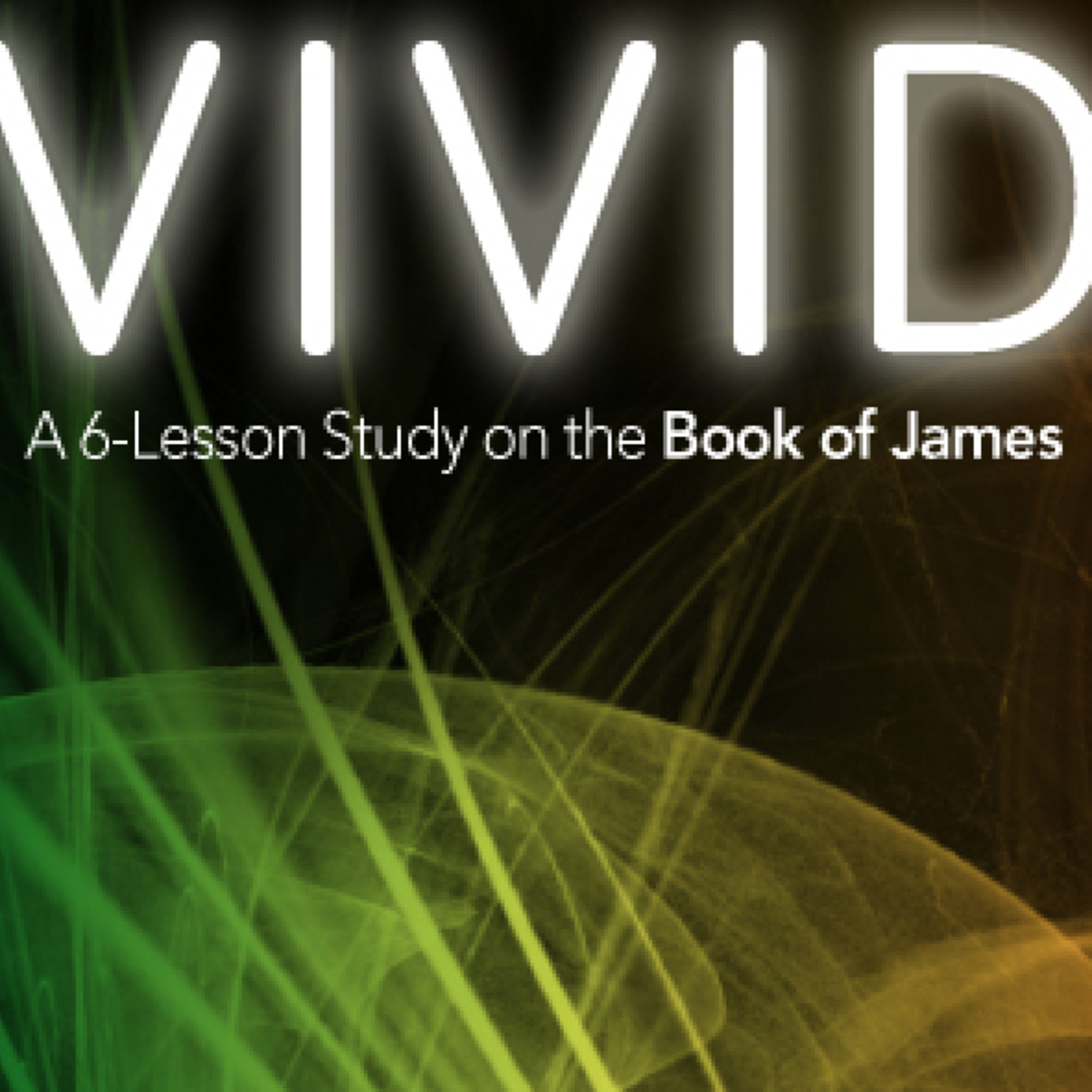 Vivid Week 3: Living It (James 2:14-18) episode artwork