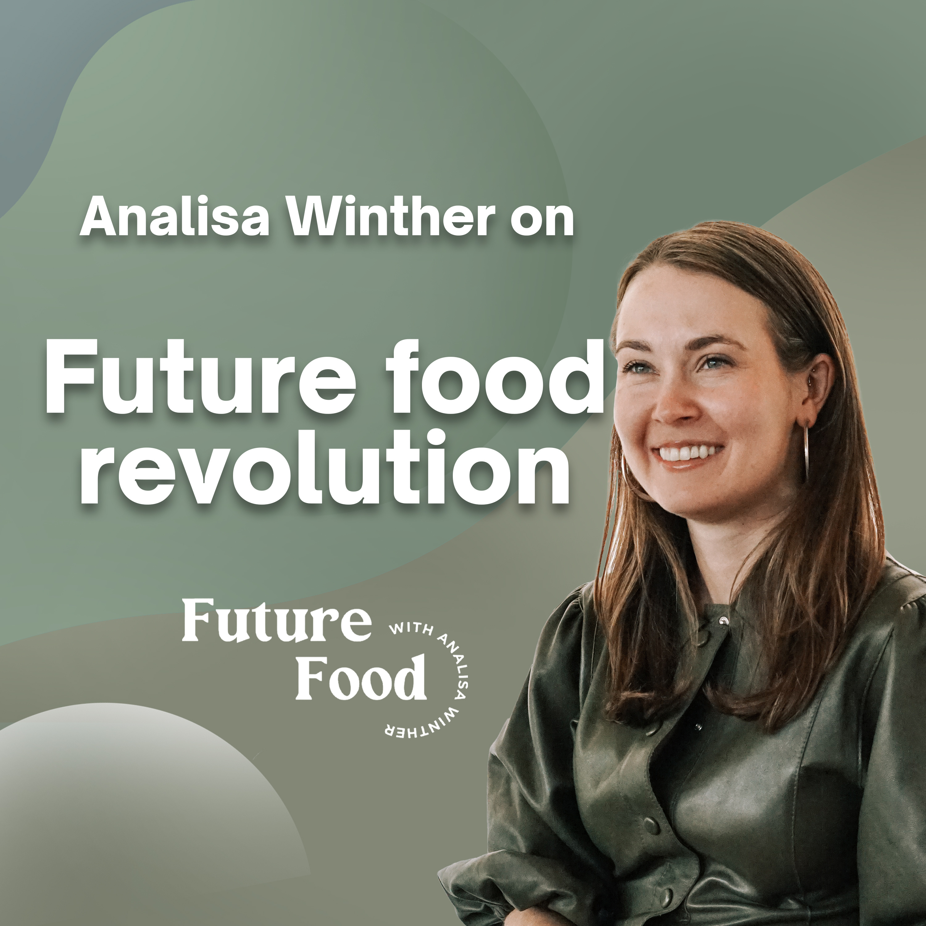 Future Food with Analisa Winther