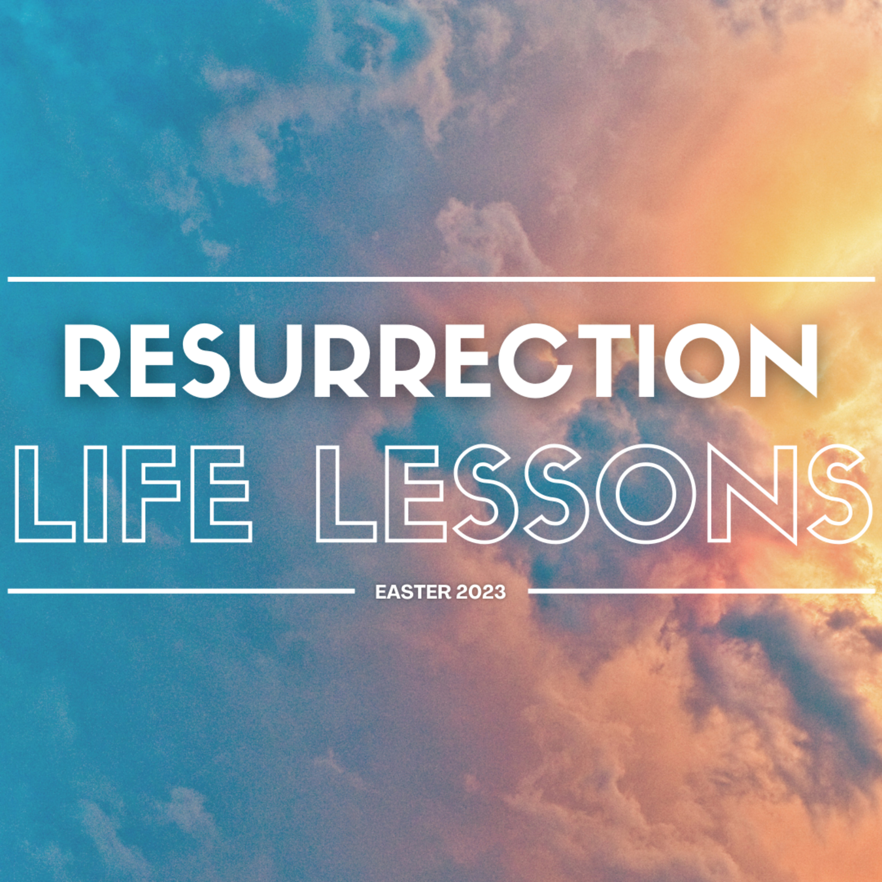 Resurrection Life Lessons