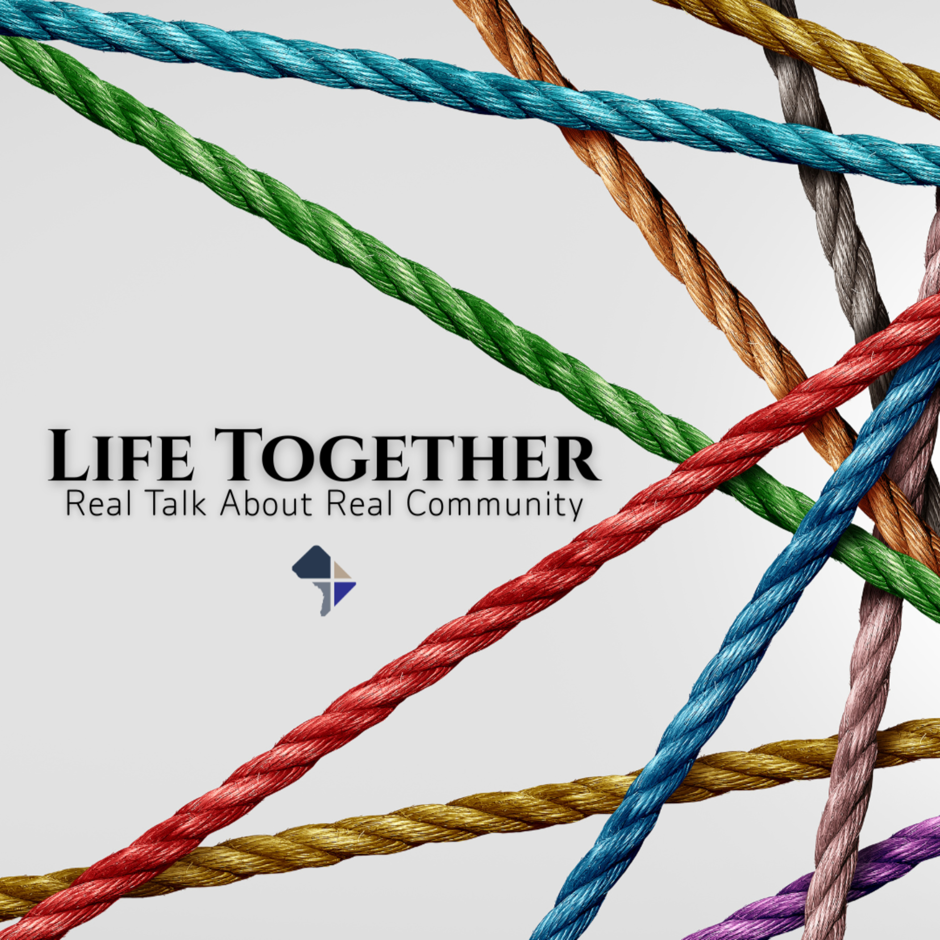 Life Together: Why It’s So Hard (and Why It’s Still Worth It) episode artwork