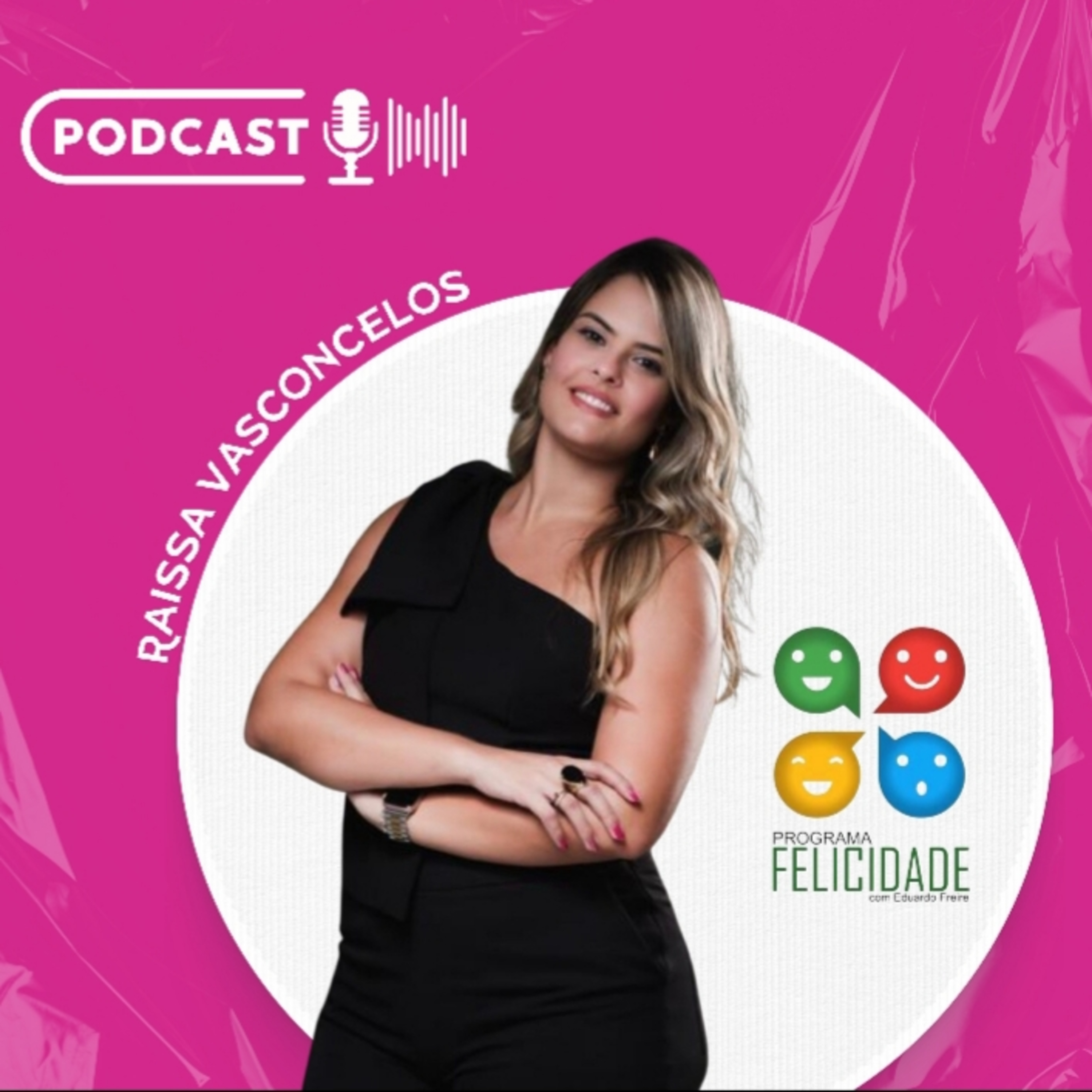 Dra. Raissa Vasconcelos, advogada e Empreendedora na área de Alimentação Pet na Pitaya Pet no Programa Felicidade. episode artwork