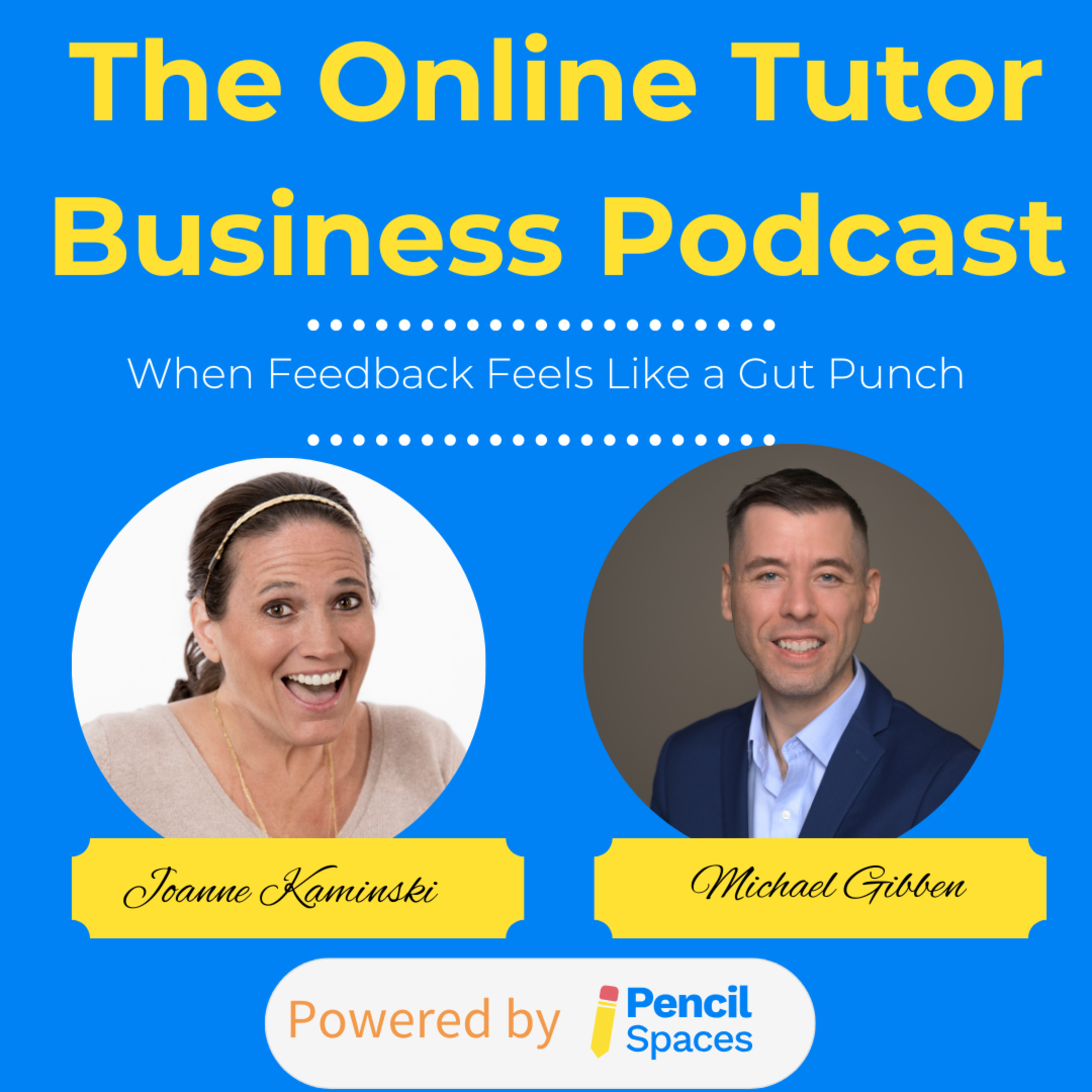 When Feedback Feels Like a Gut Punch—How to Handle Criticism in Your Tutoring Business with Michael Gibben episode artwork