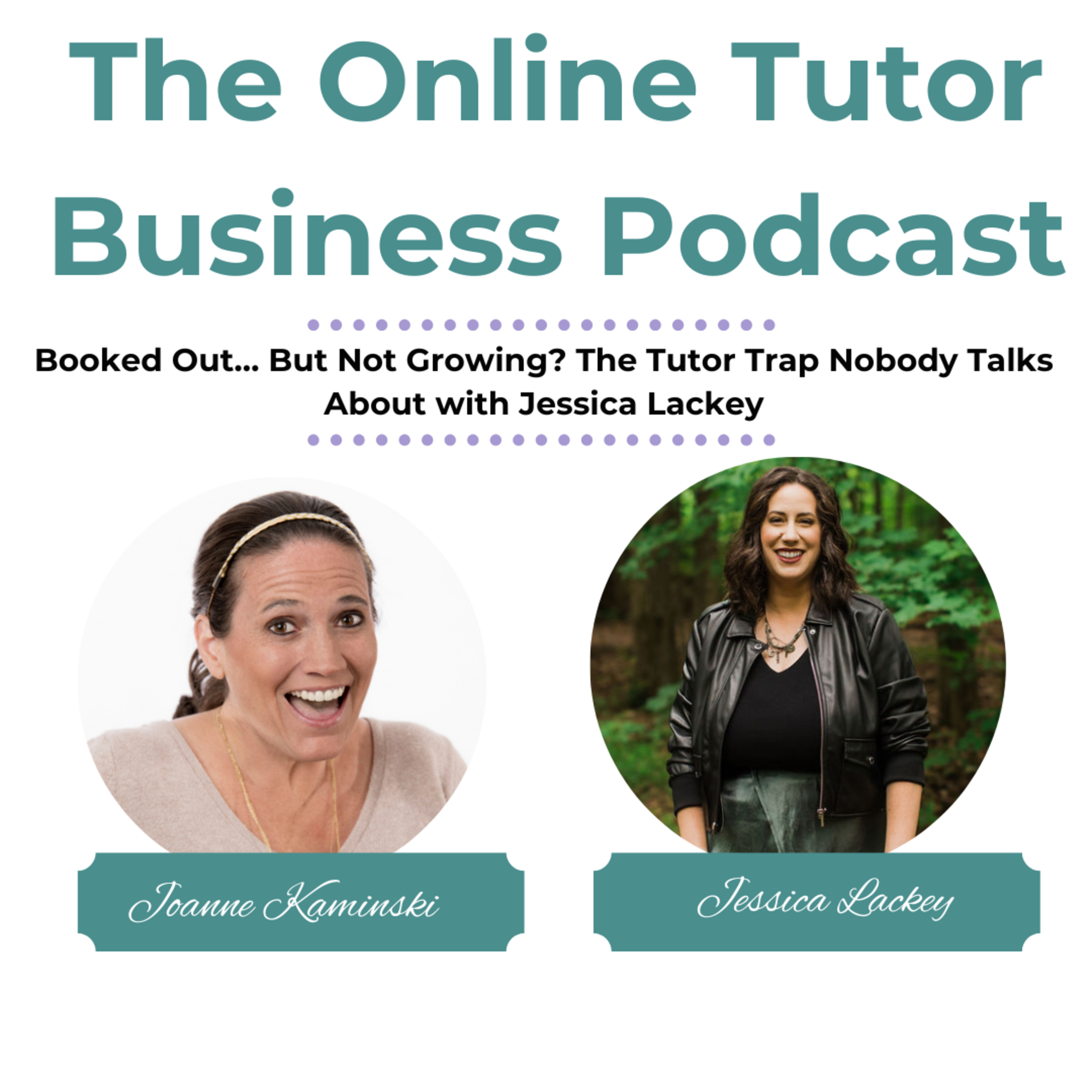 Booked Out… But Not Growing? The Tutor Trap Nobody Talks About with Jessica Lackey episode artwork